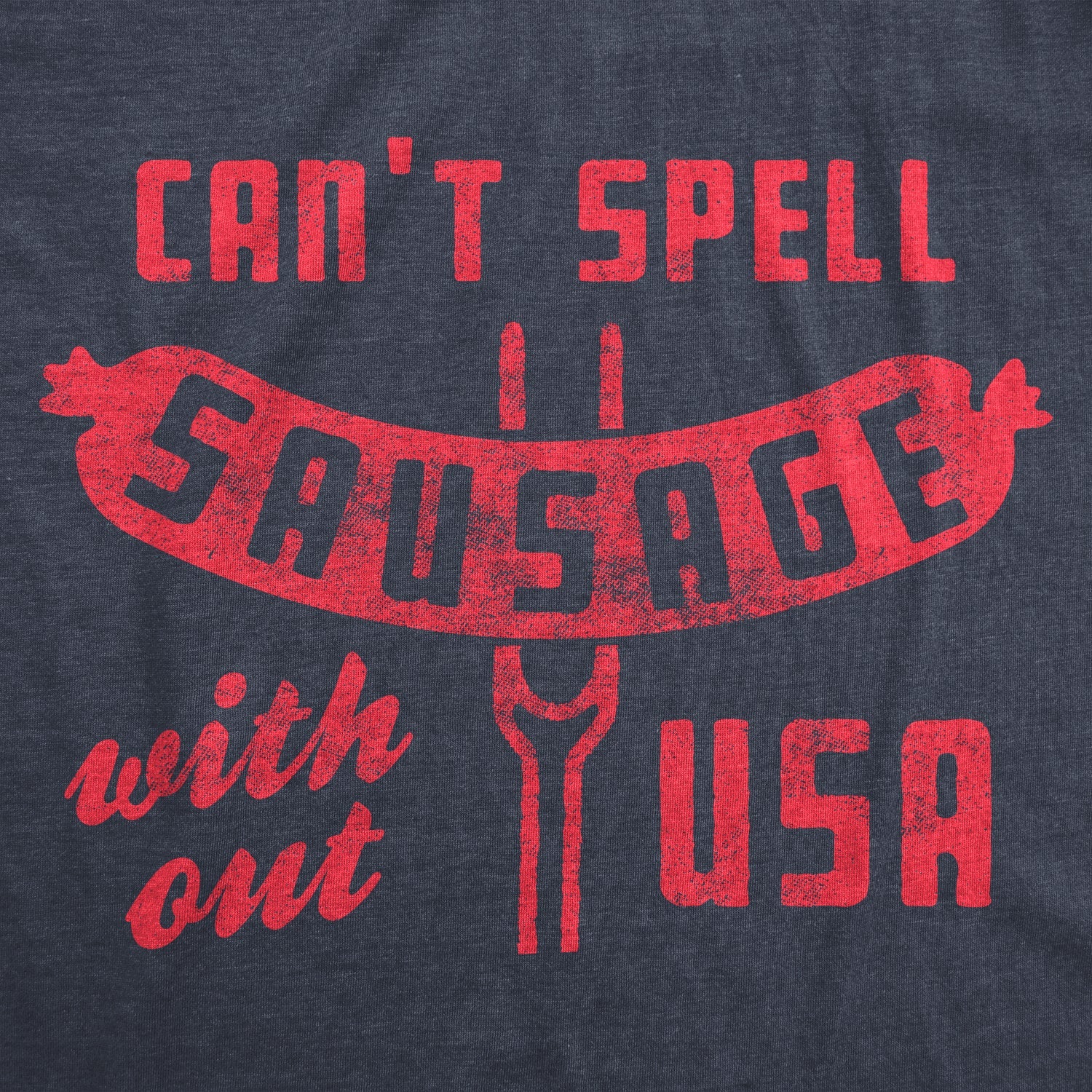 Can't Spell Sausage Without USA Men's T Shirt