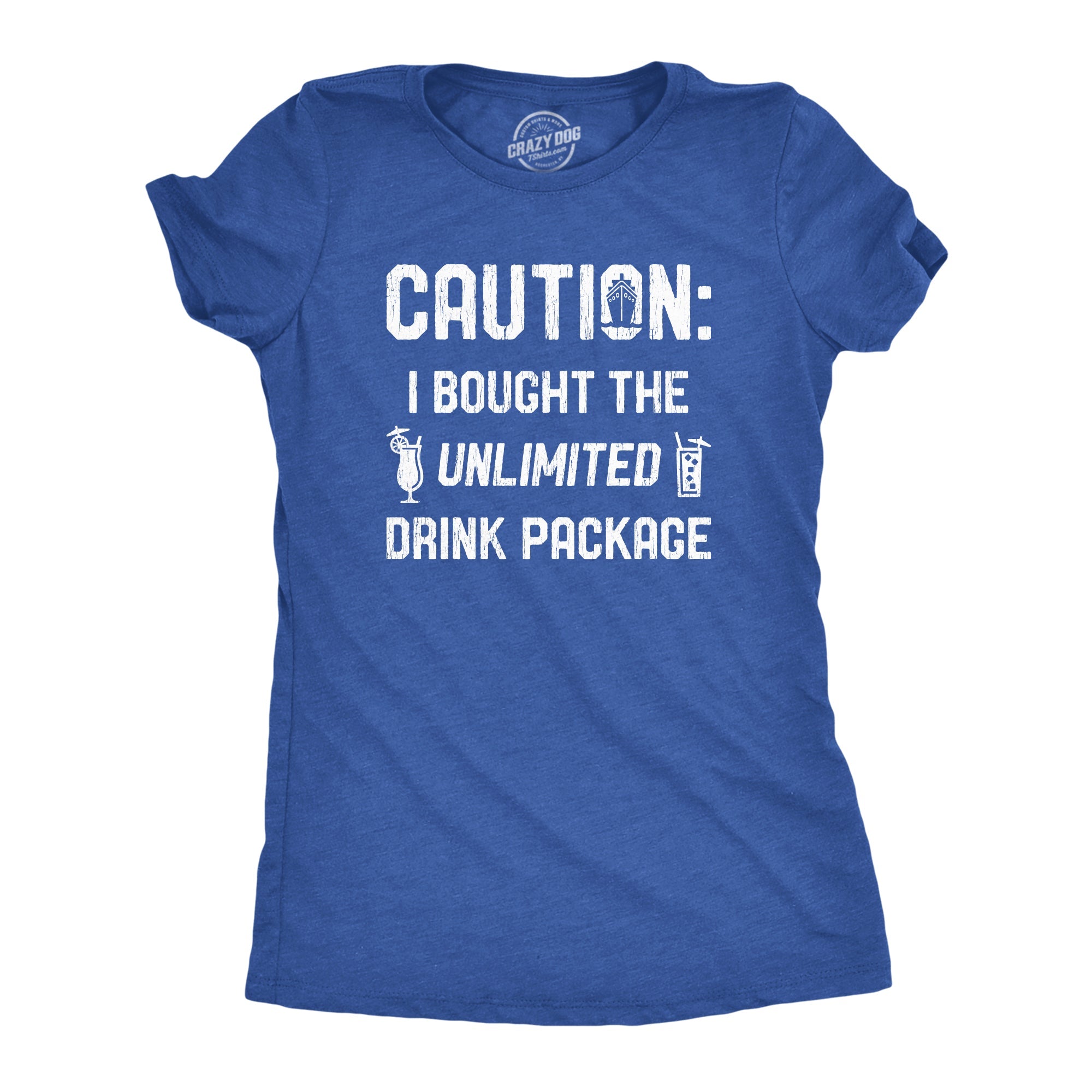 Caution I Bought The Unlimited Drink Package Women's T Shirt