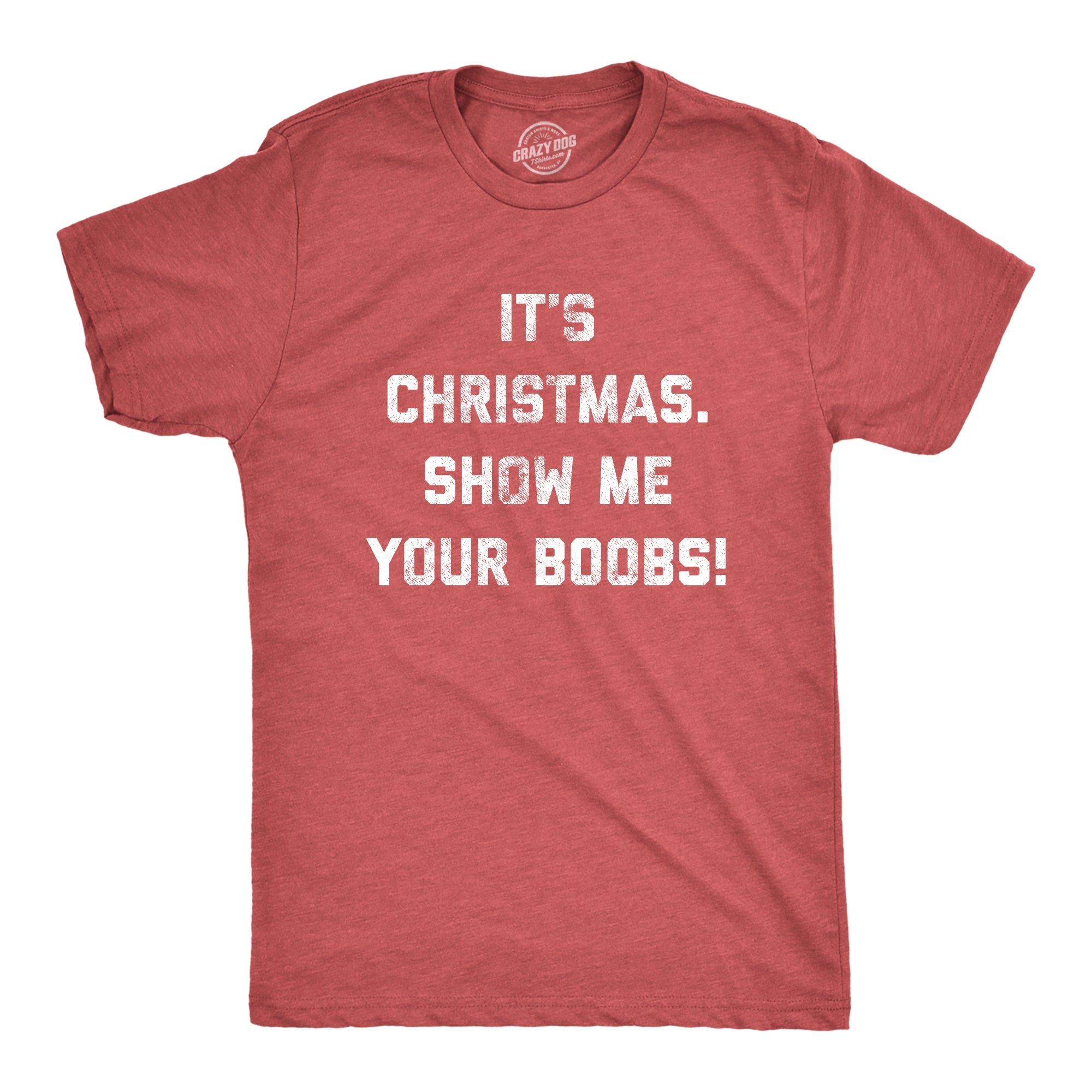 It's Christmas Show Me Your Boobs Men's T Shirt
