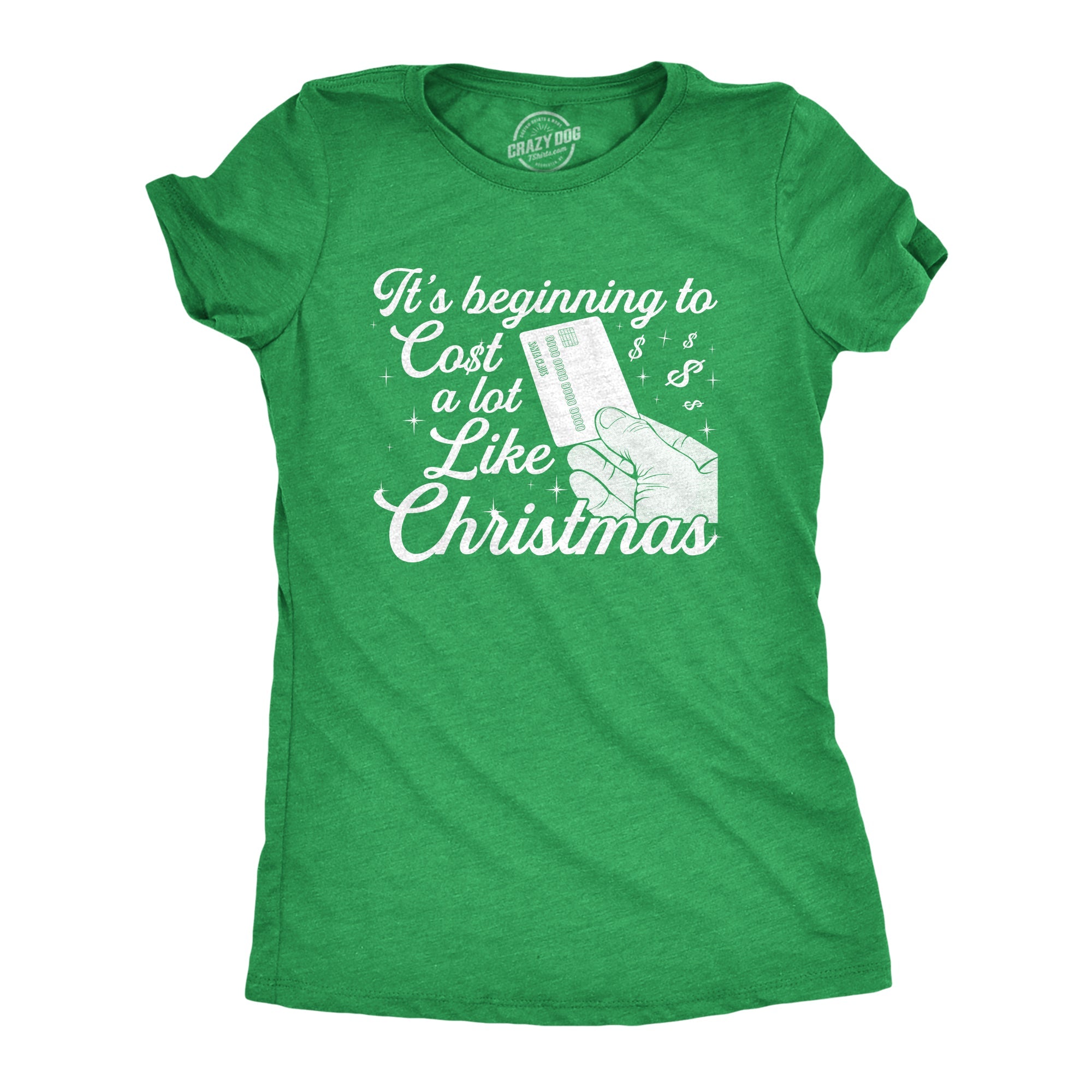 It's Beginning To Cost A Lot Like Christmas Women's T Shirt