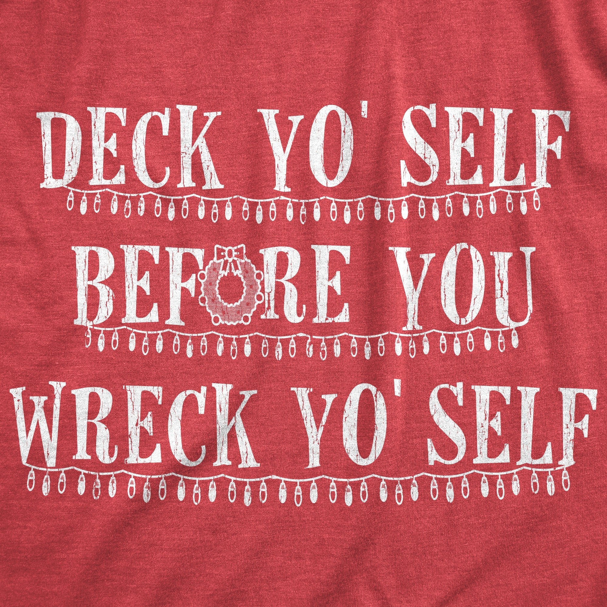 Deck Yo'self Before You Wreck Yo'self Men's T Shirt