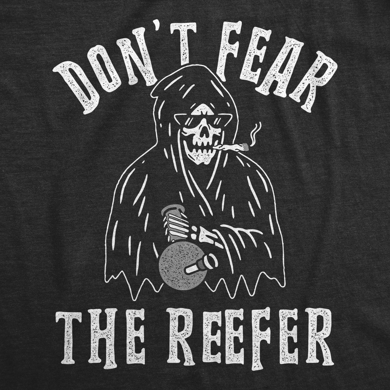 Don't Fear The Reefer Women's T Shirt