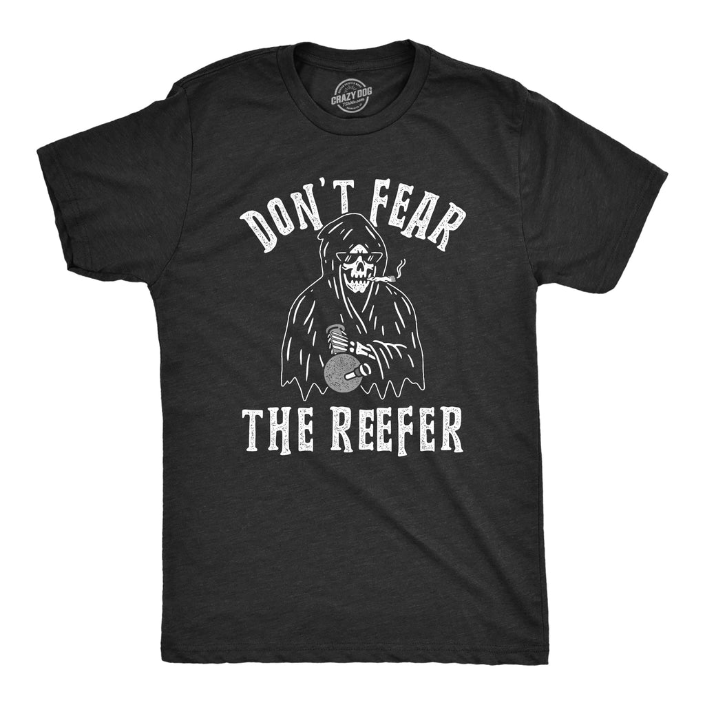Don't Fear The Reefer Men's T Shirt