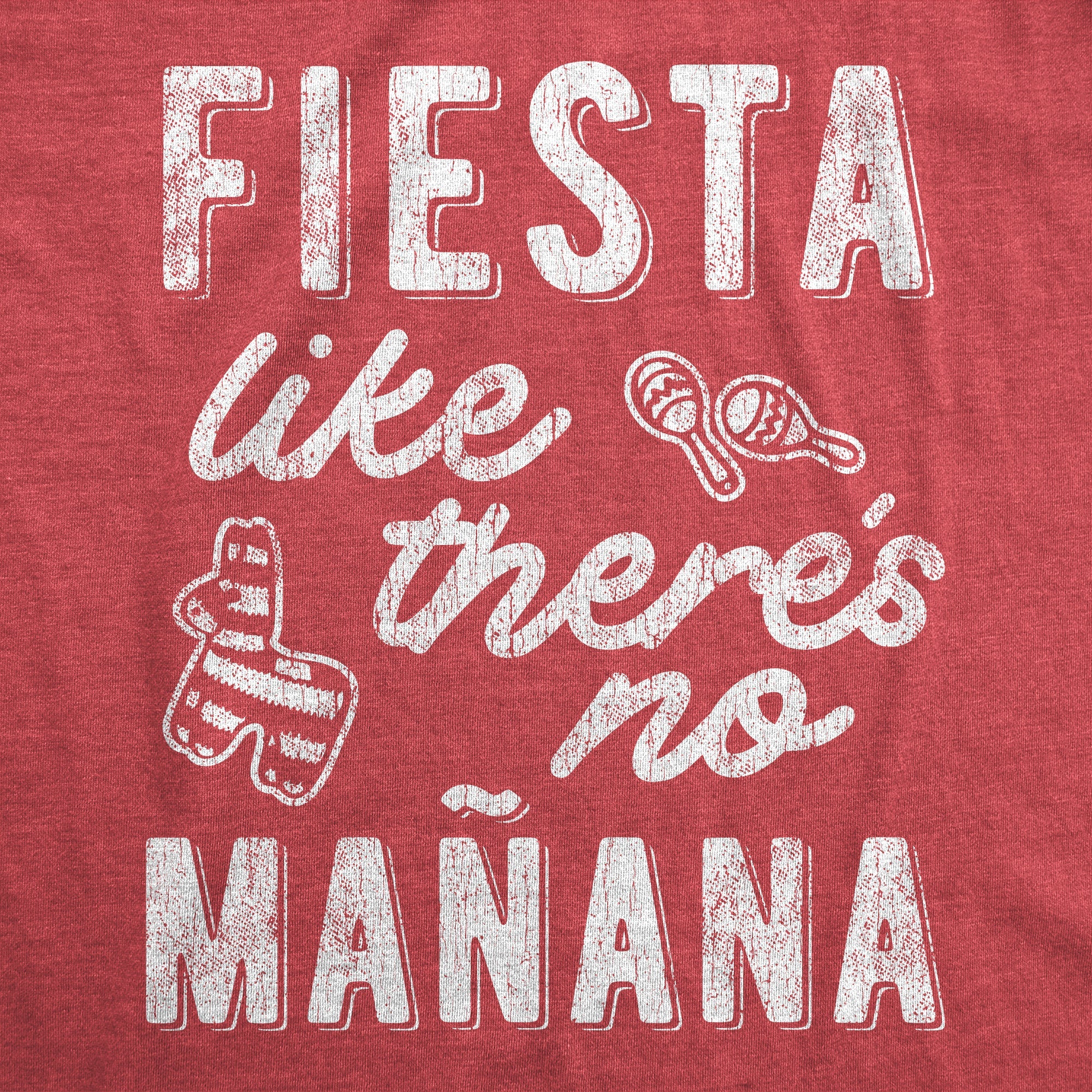 Fiesta Like There's No Manana Men's T Shirt