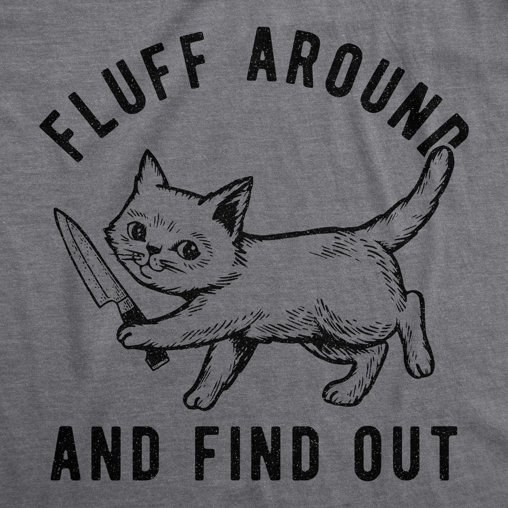 Fluff Around And Find Out Men's T Shirt