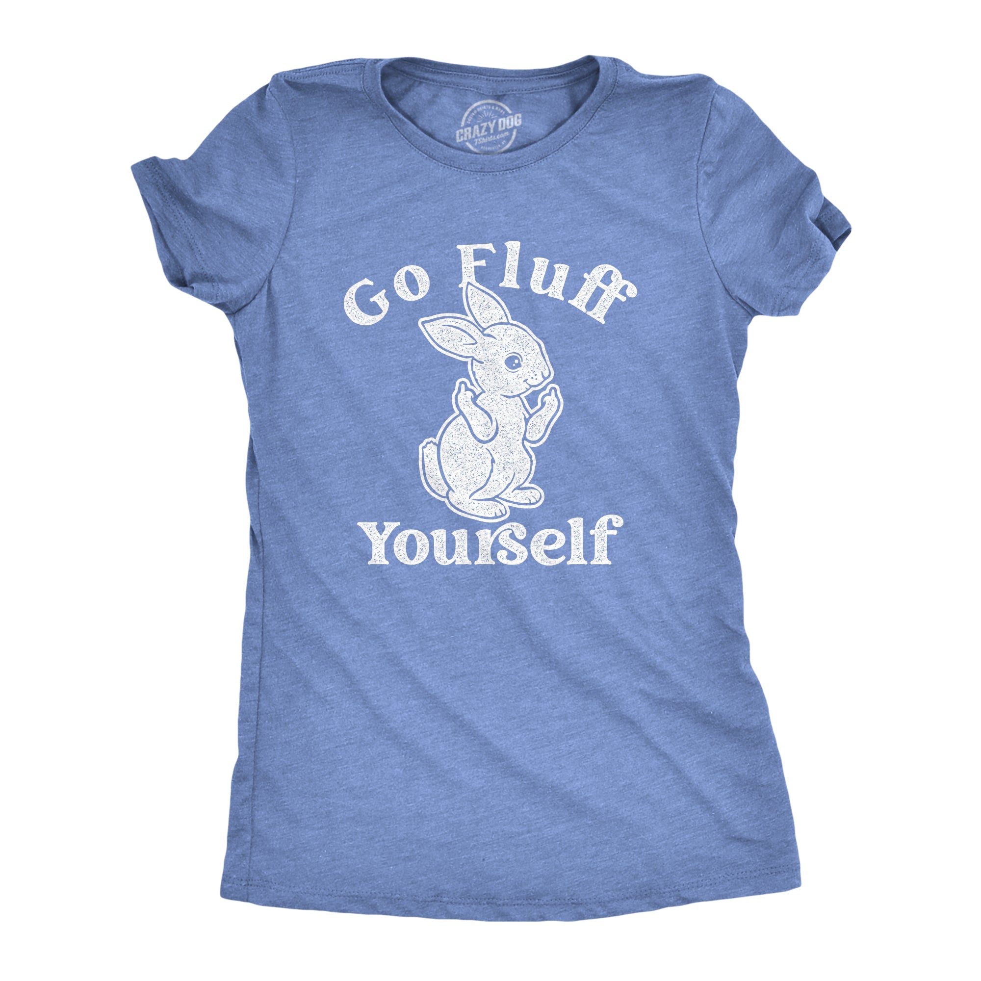 Go Fluff Yourself Women's T Shirt