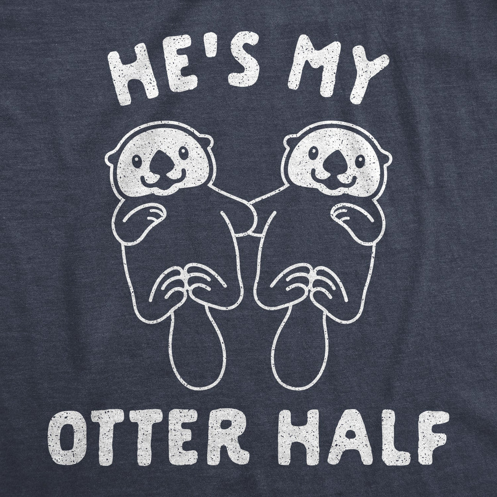 He's My Otter Half Women's T Shirt