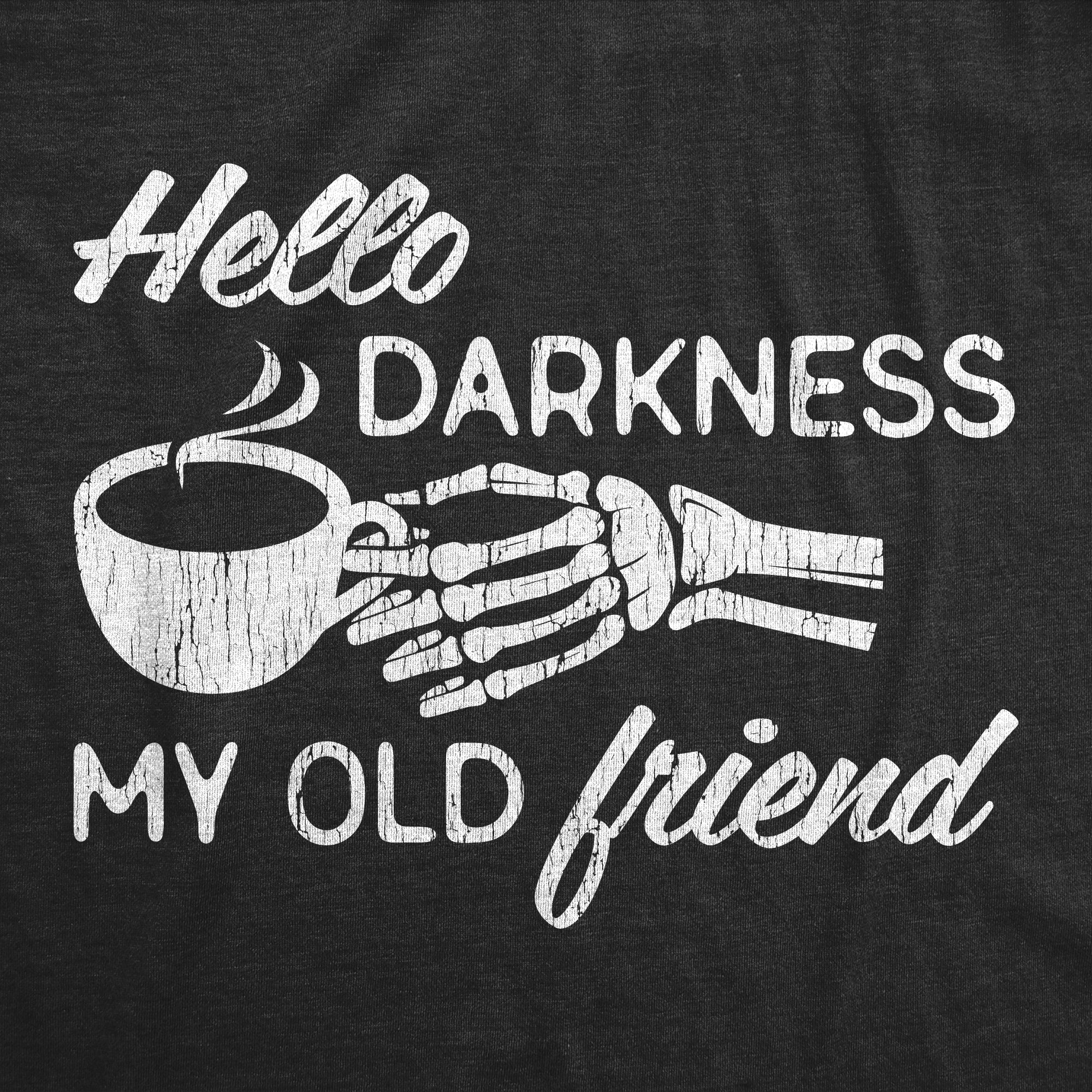 Hello Darkness My Old Friend Women's T Shirt