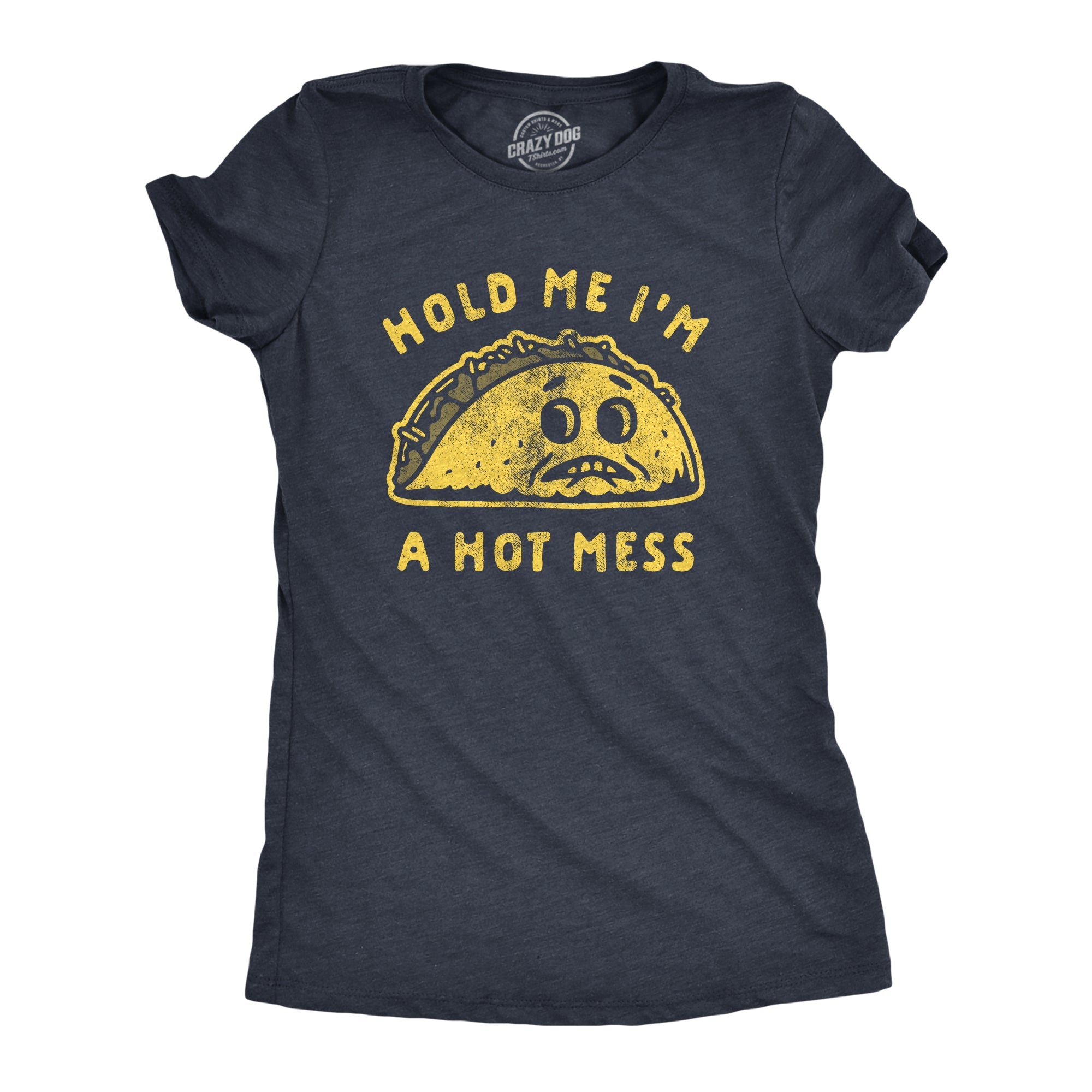 Hold Me I'm A Hot Mess Women's T Shirt
