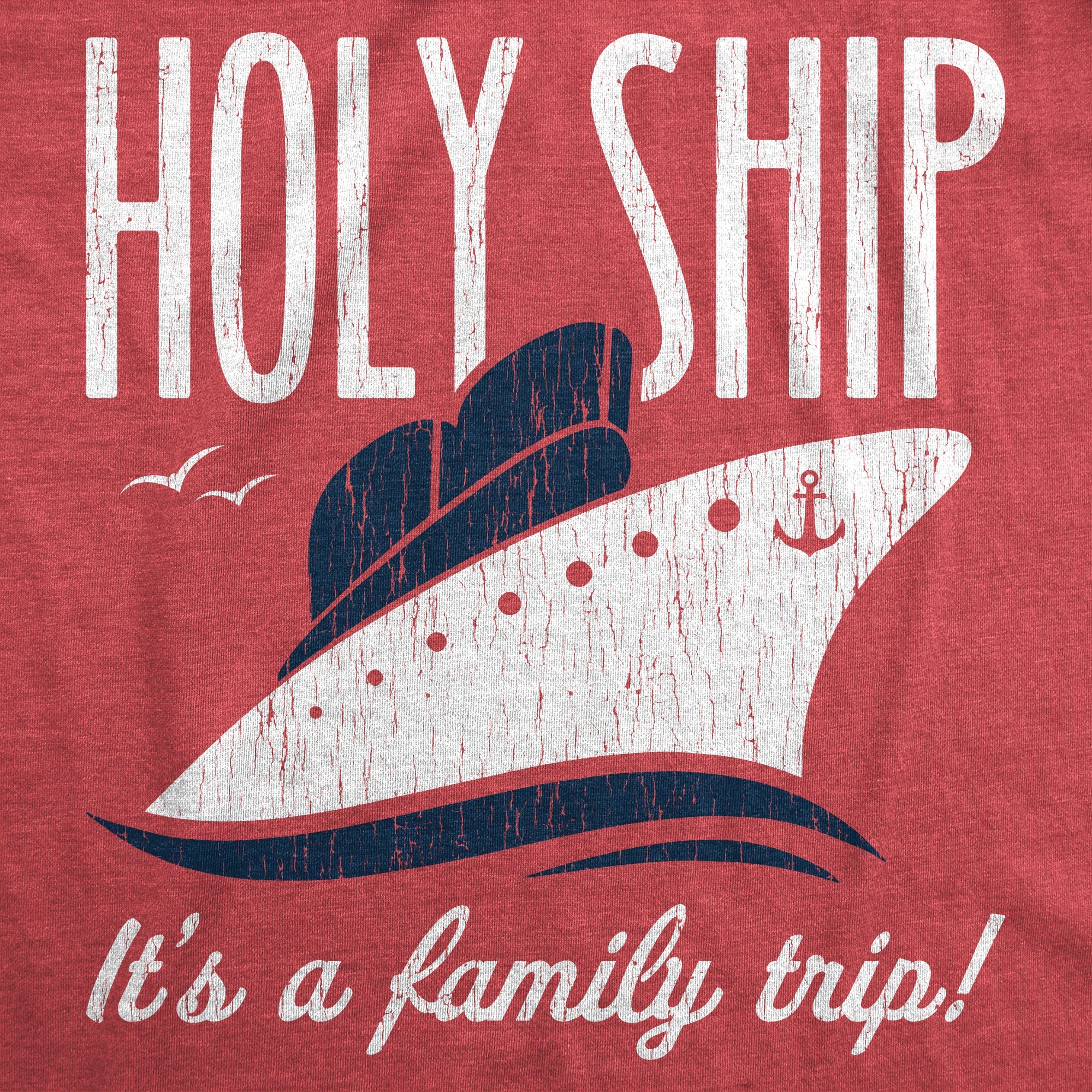 Holy Ship It's A Family Trip Men's T Shirt