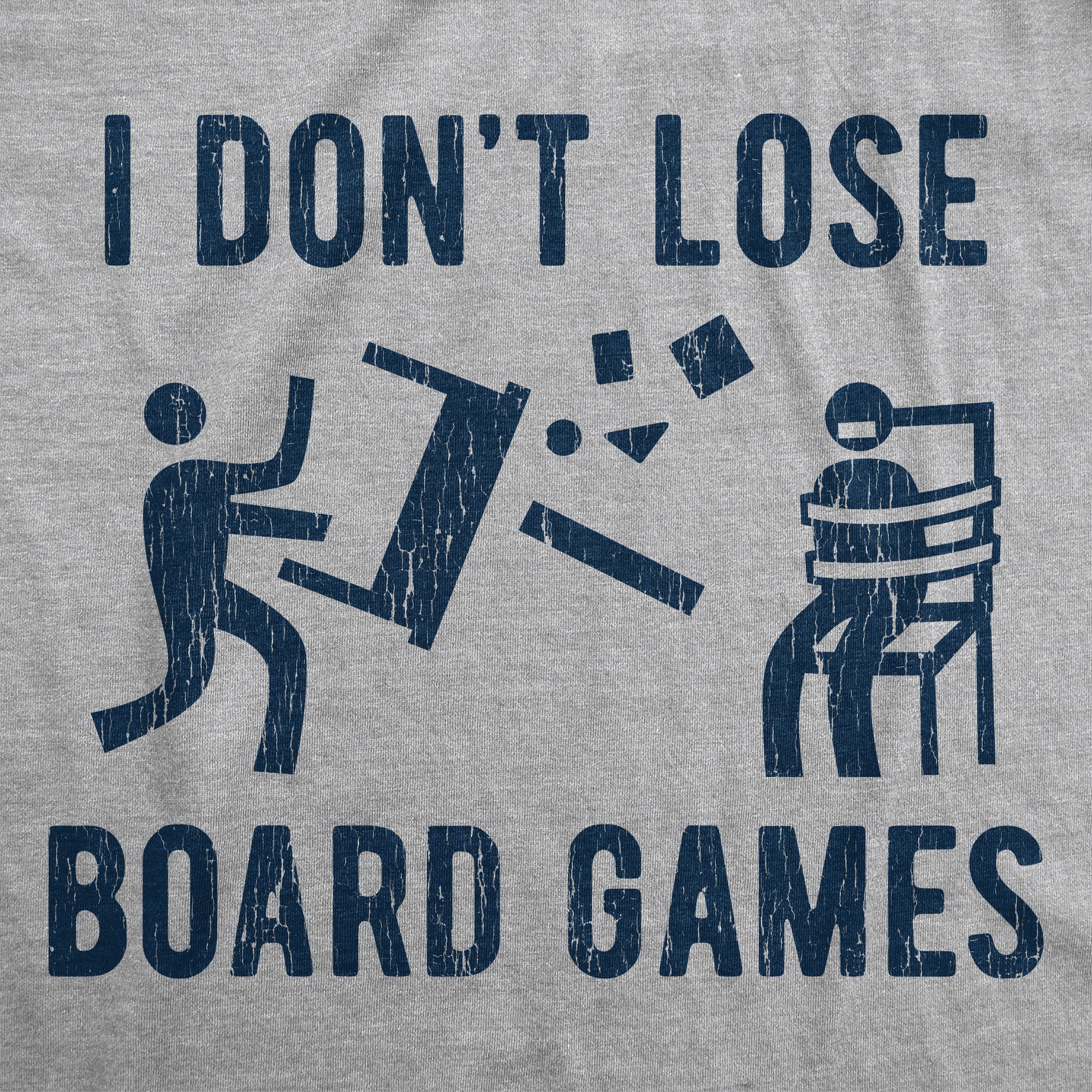 I Don't Lose Board Games Men's T Shirt