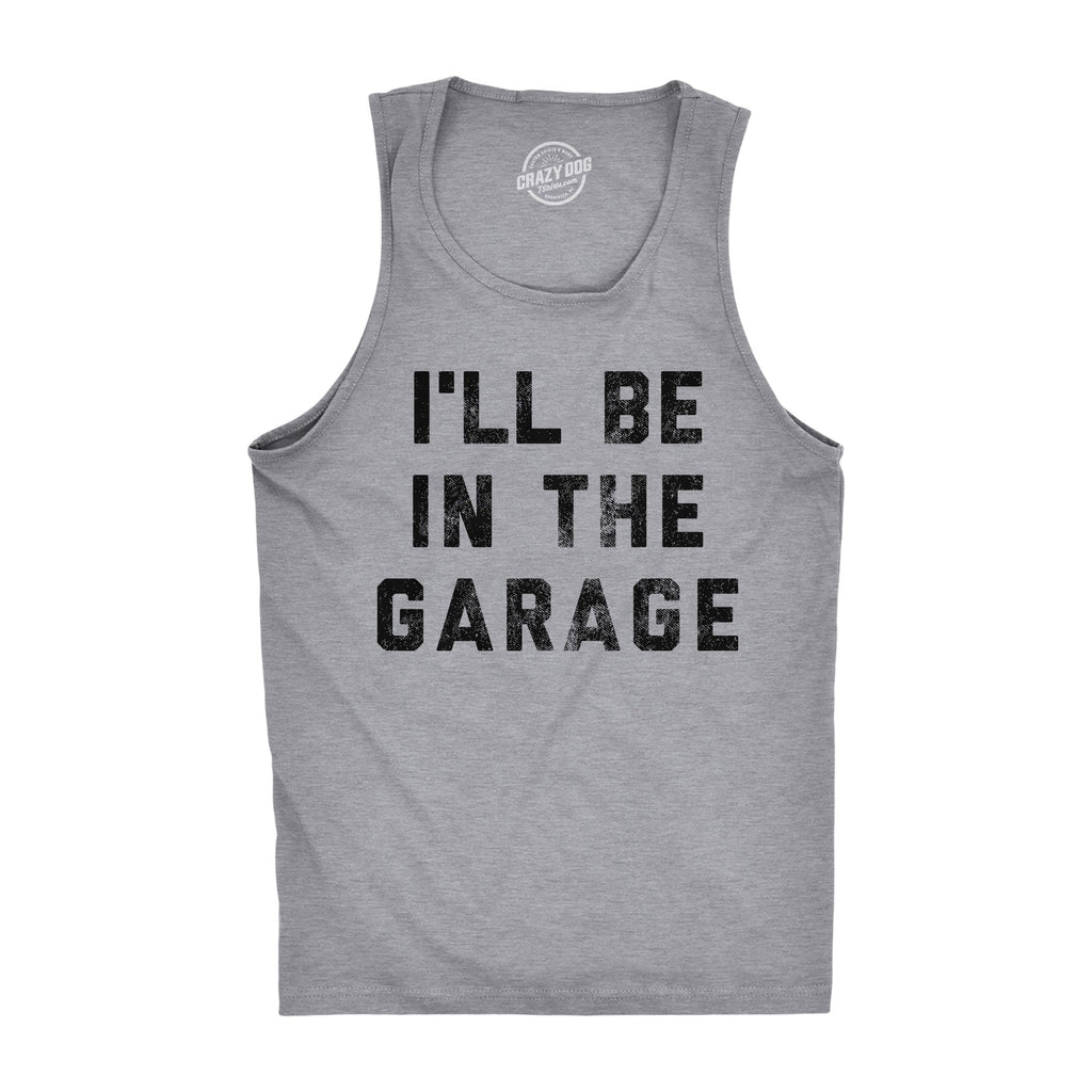 I'll Be In The Garage Men's Tank Top