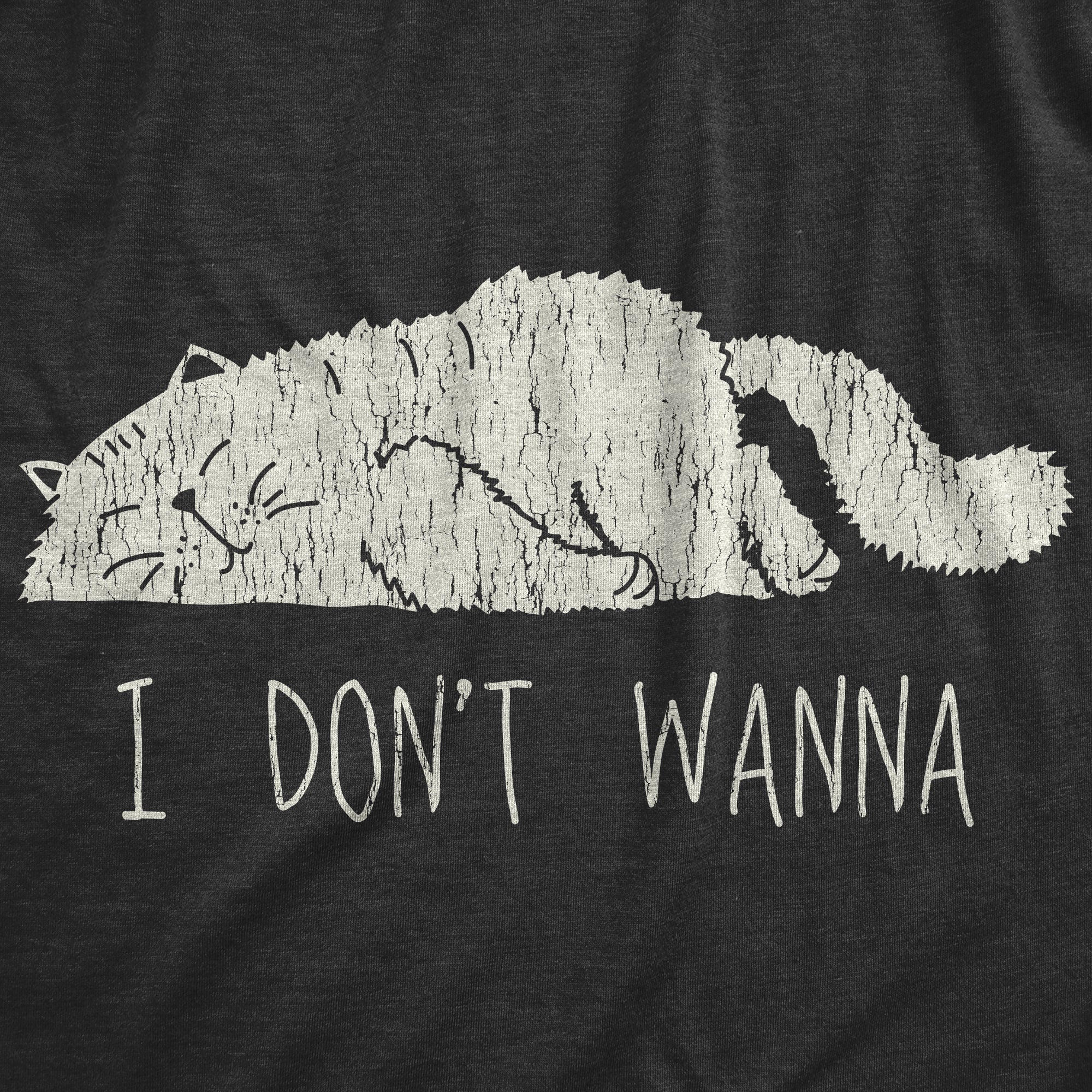 I Don’t Wanna Women's T Shirt