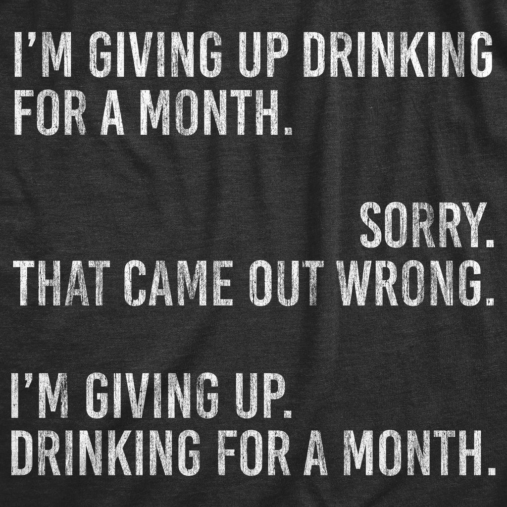 Giving Up Drinking For A Month Women's T Shirt