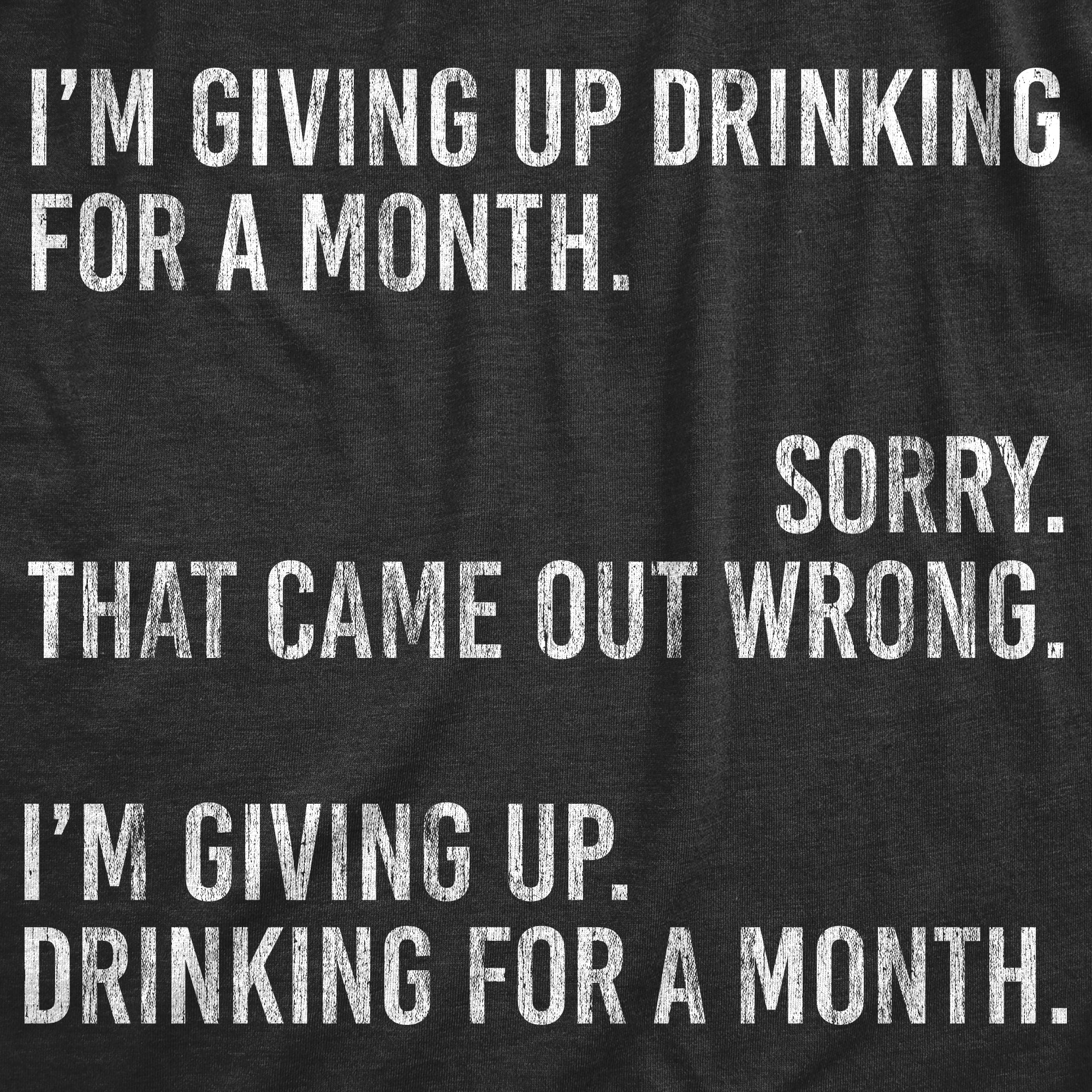 Giving Up Drinking For A Month Women's T Shirt