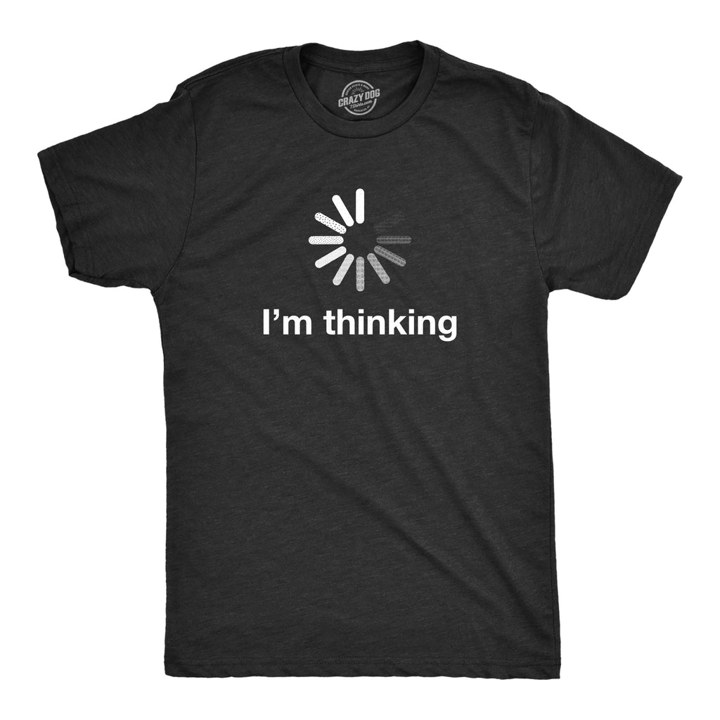 I'm Thinking Men's T Shirt