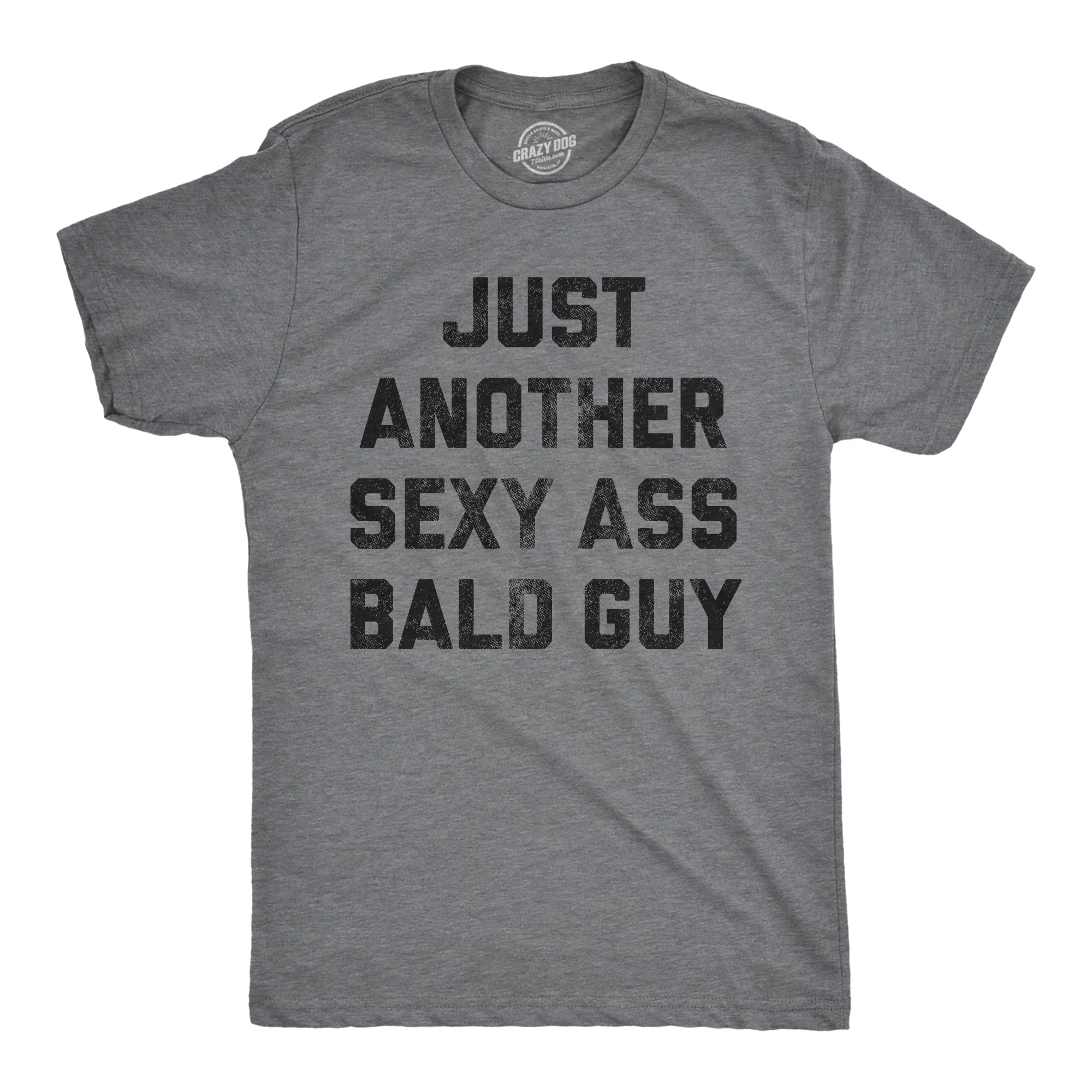 Just Another Sexy Bald Guy Men's T Shirt