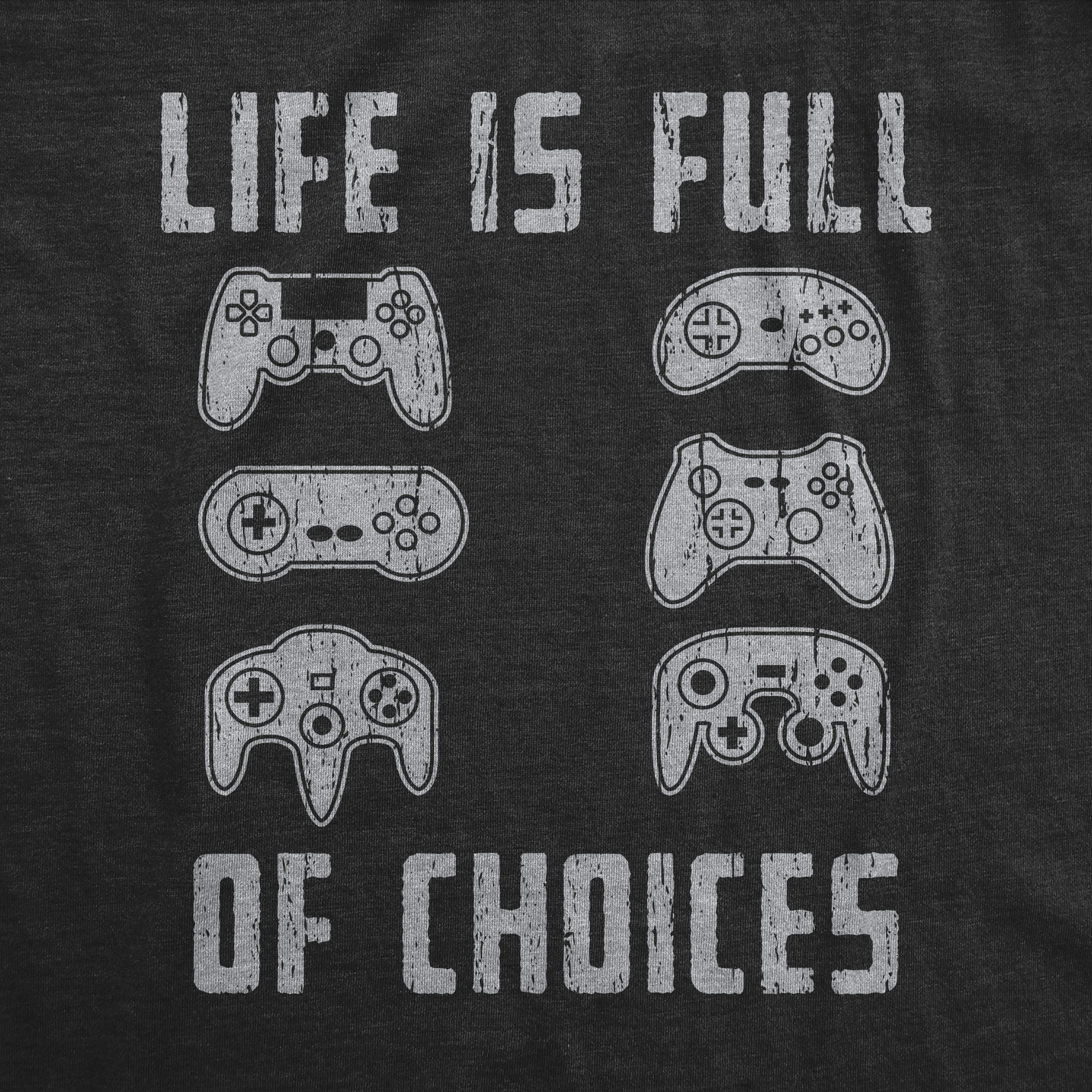 Mens Life Is Full of Choices T Shirt Funny Video Games Joystick Controller Retro Graphic Tee