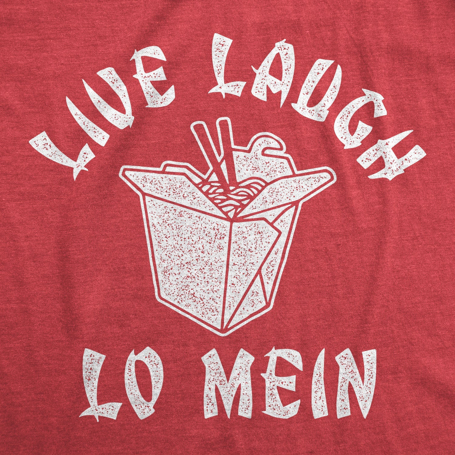 Live Laugh Lo Mein Men's T Shirt