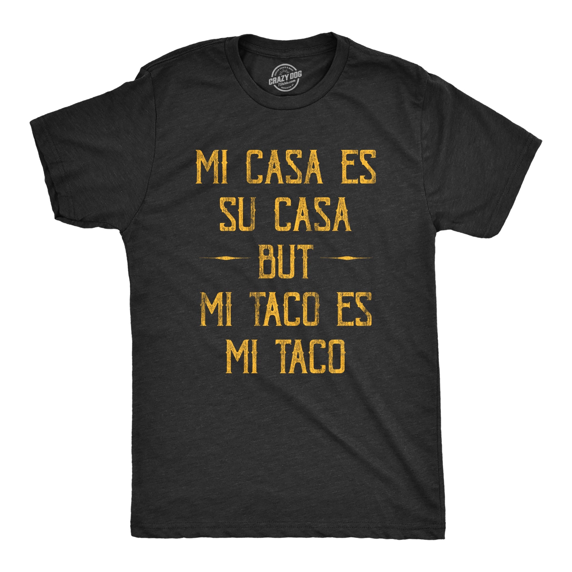 Mi Tacos Es Mi Tacos Men's T Shirt