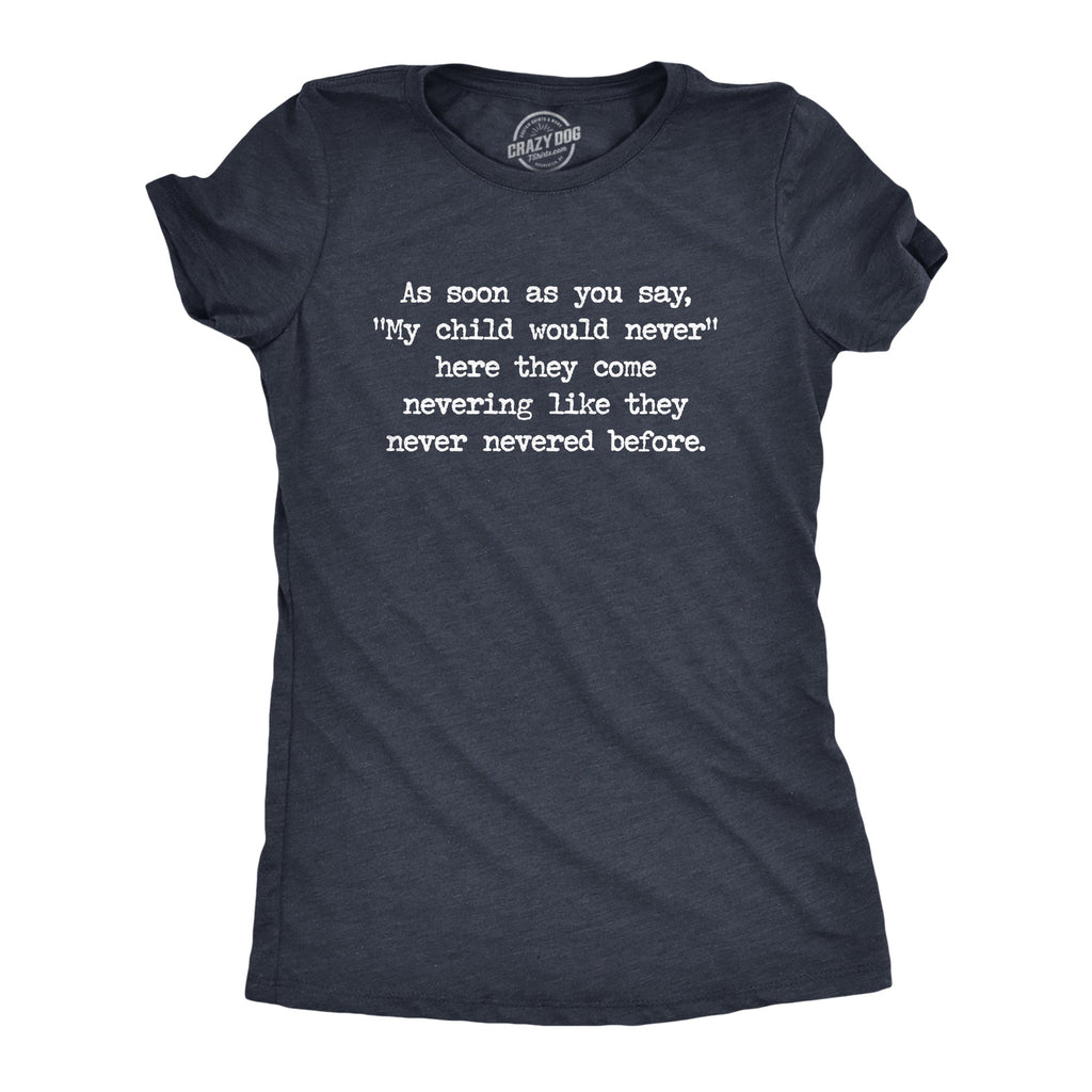 My Child Would Never Women's T Shirt