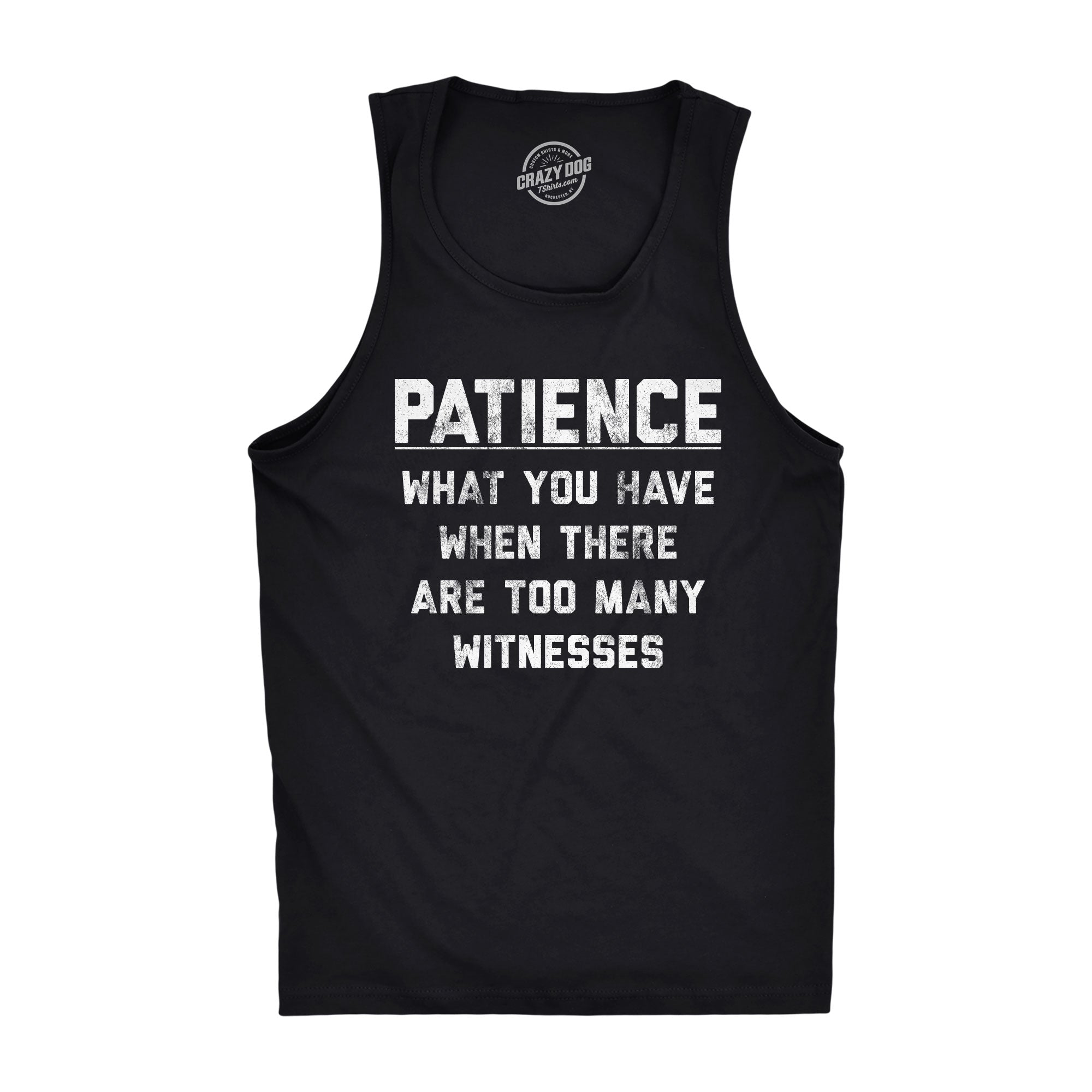 Patience What You Have When There Are Too Many Witnesses Men's Tank Top