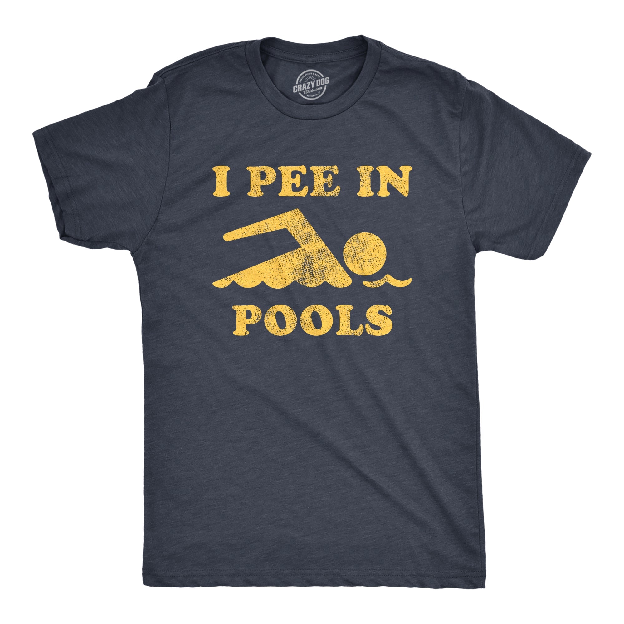 I Pee In Pools Men's T Shirt