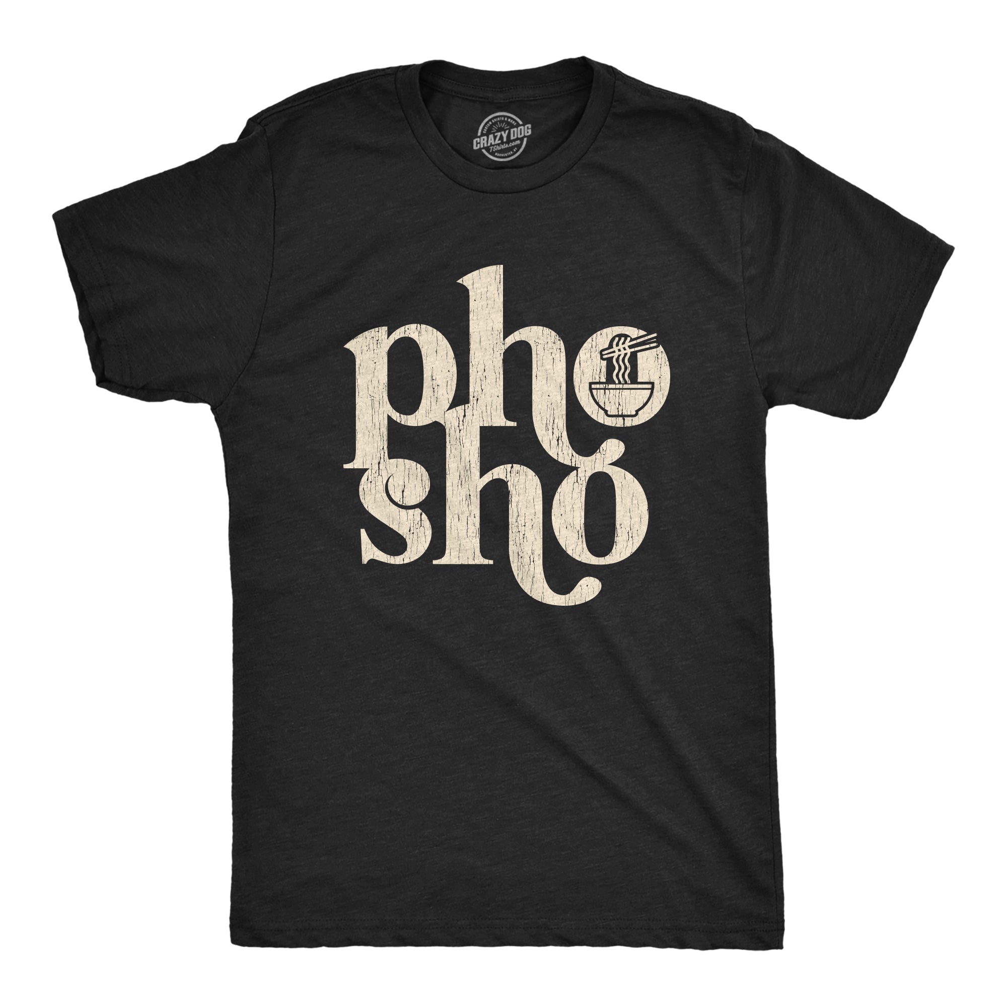 Pho Sho Men's T Shirt