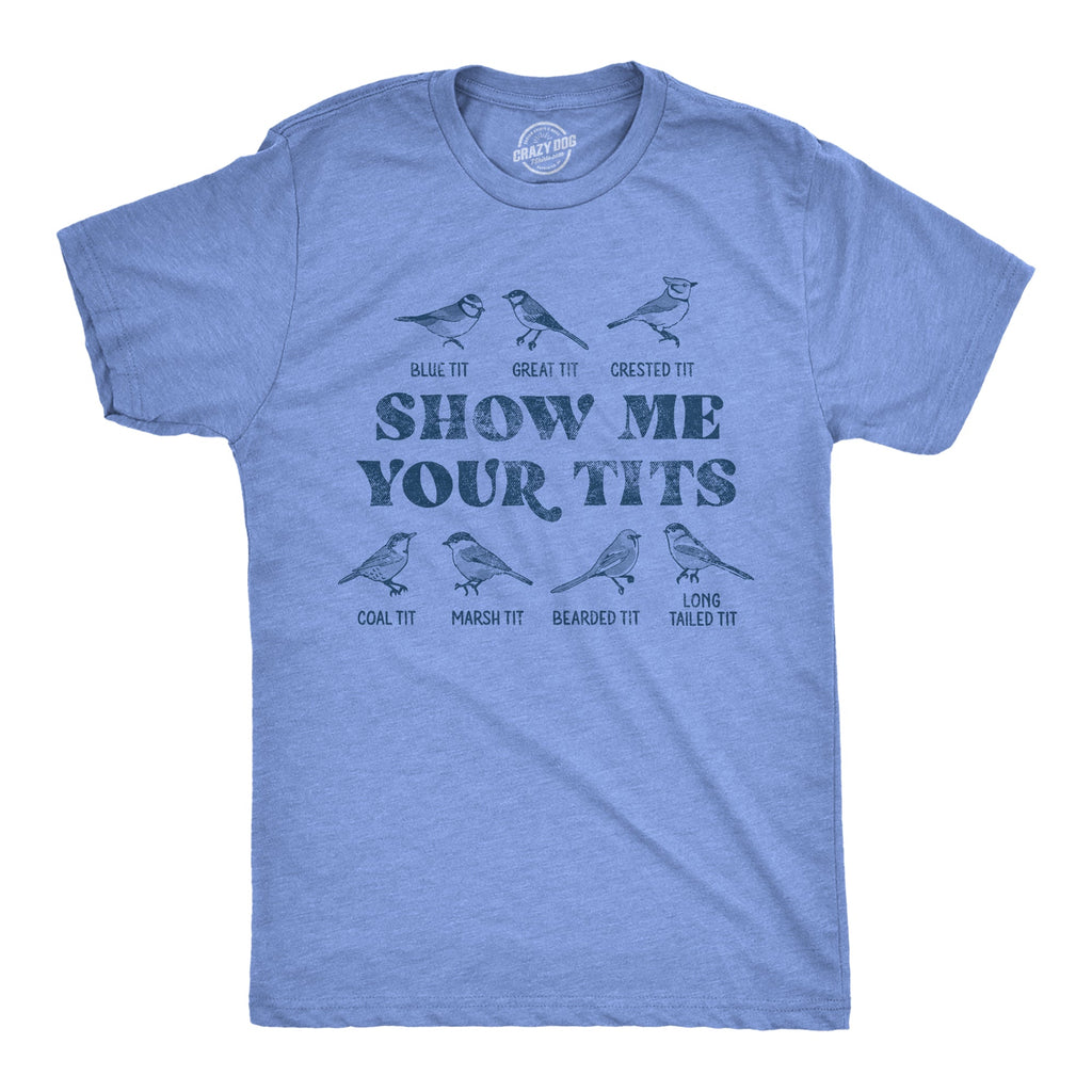 Show Me Your Tits Men's T Shirt