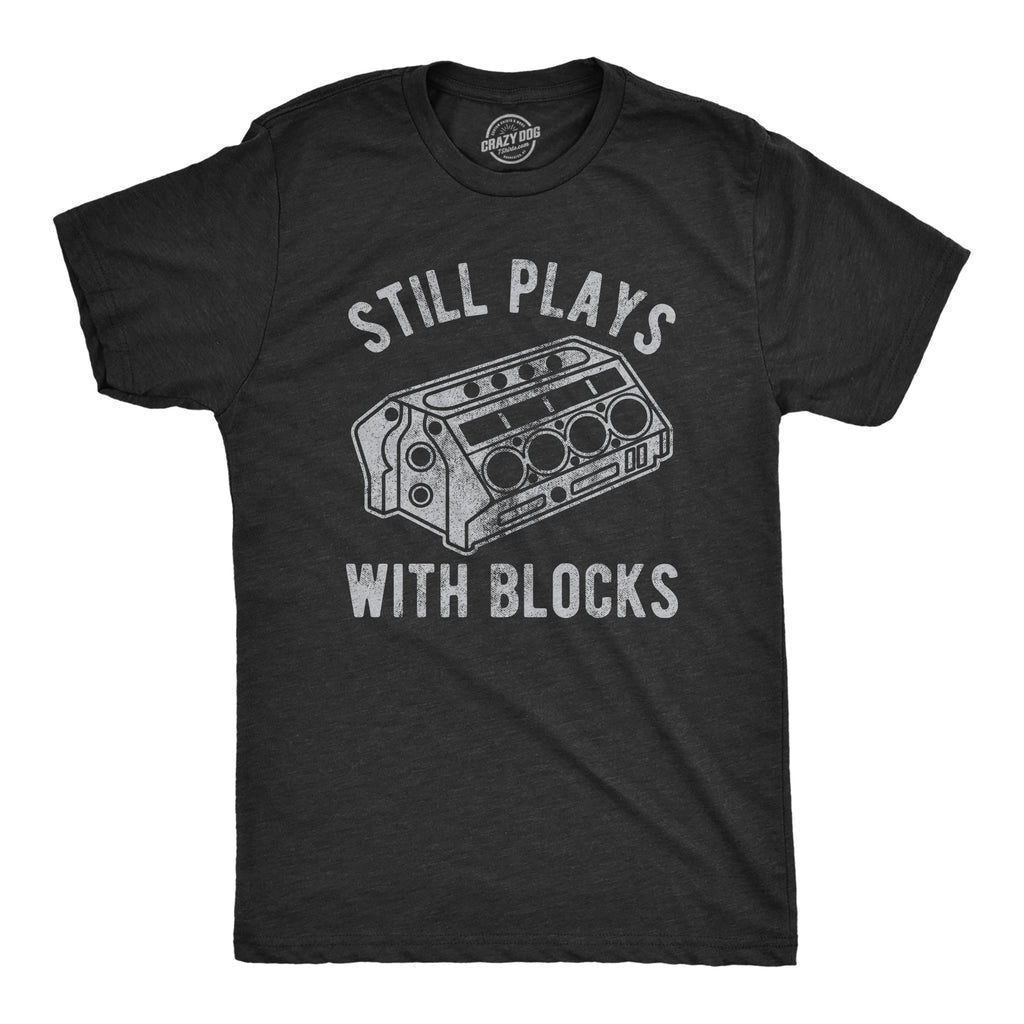 Still Plays With Blocks Men's T Shirt