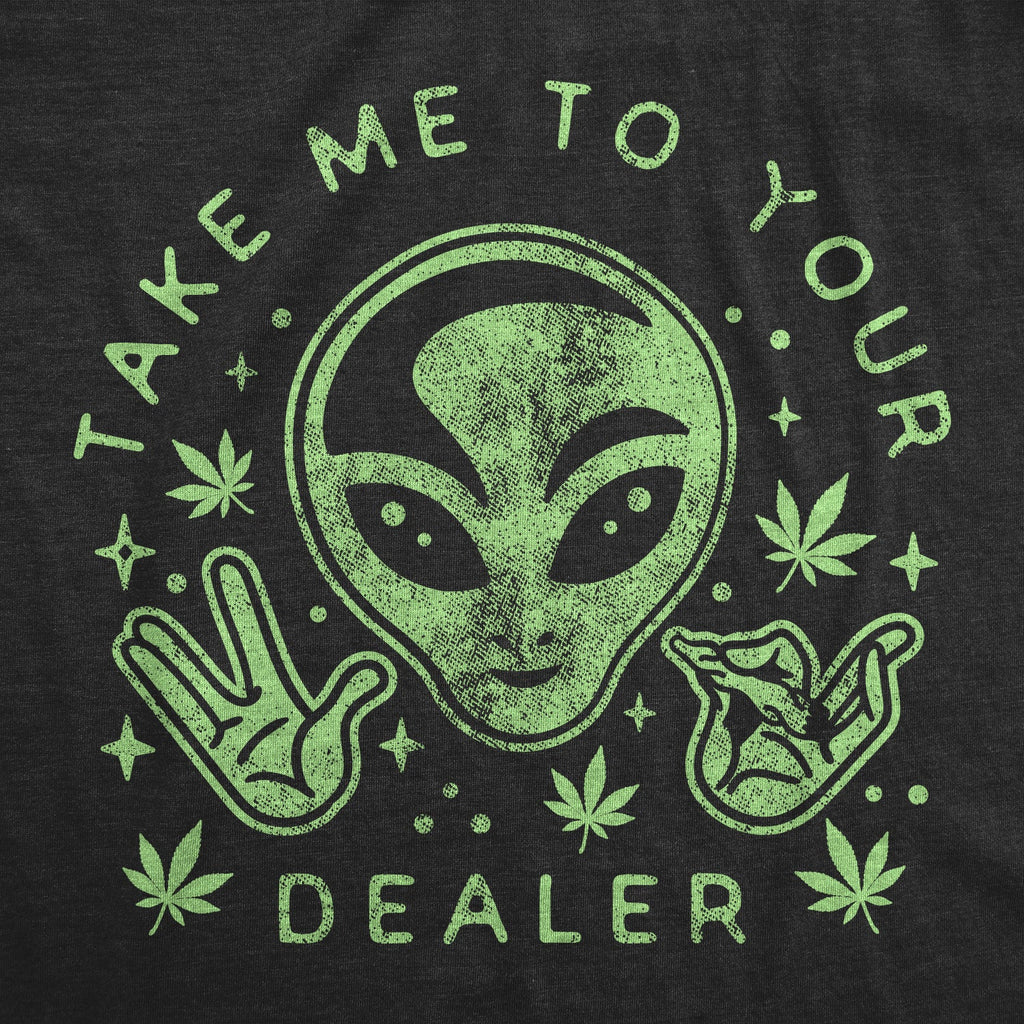 Take Me To Your Dealer Men's T Shirt