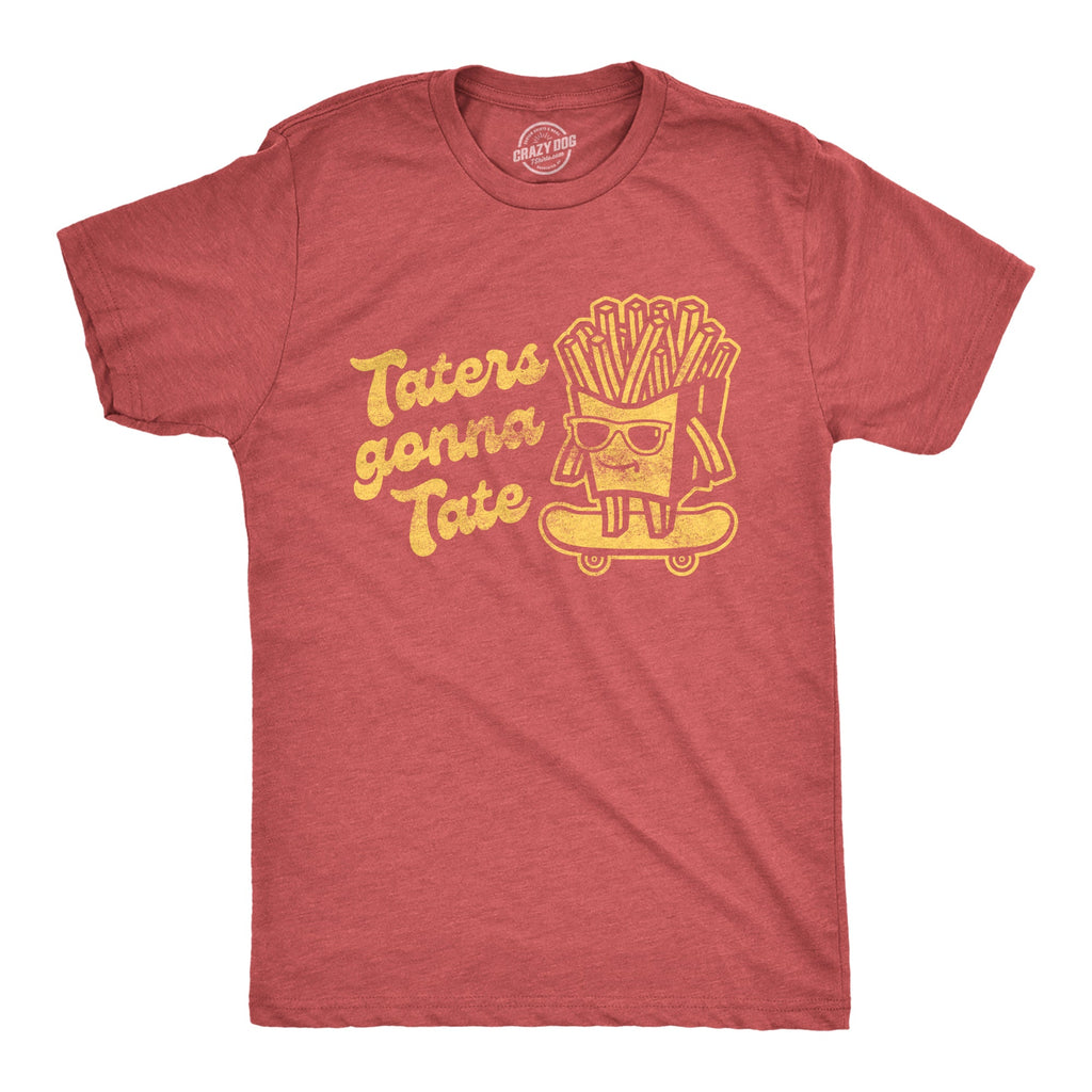 Taters Gonna Tate Men's T Shirt