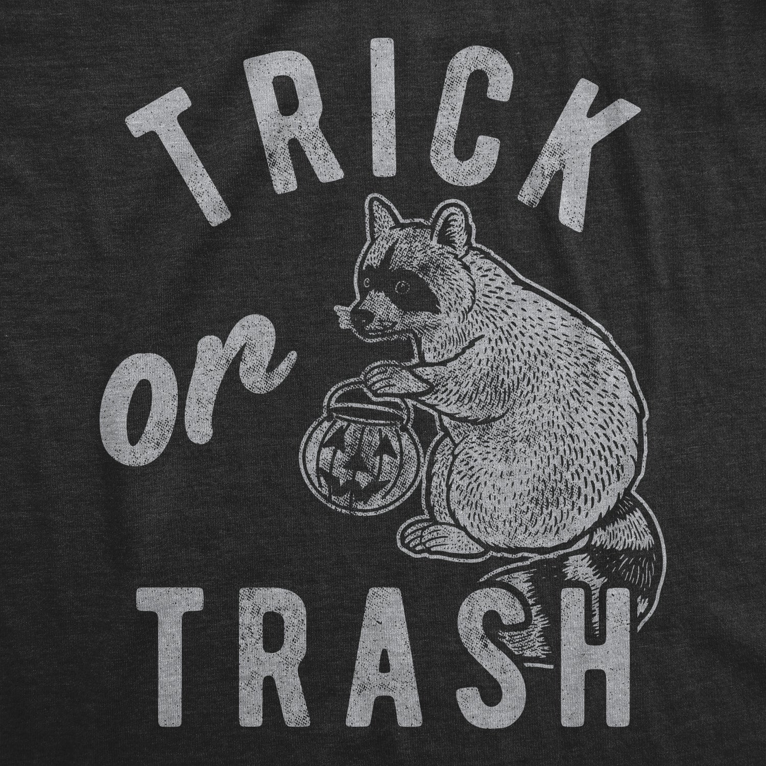 Trick Or Trash Men's T Shirt
