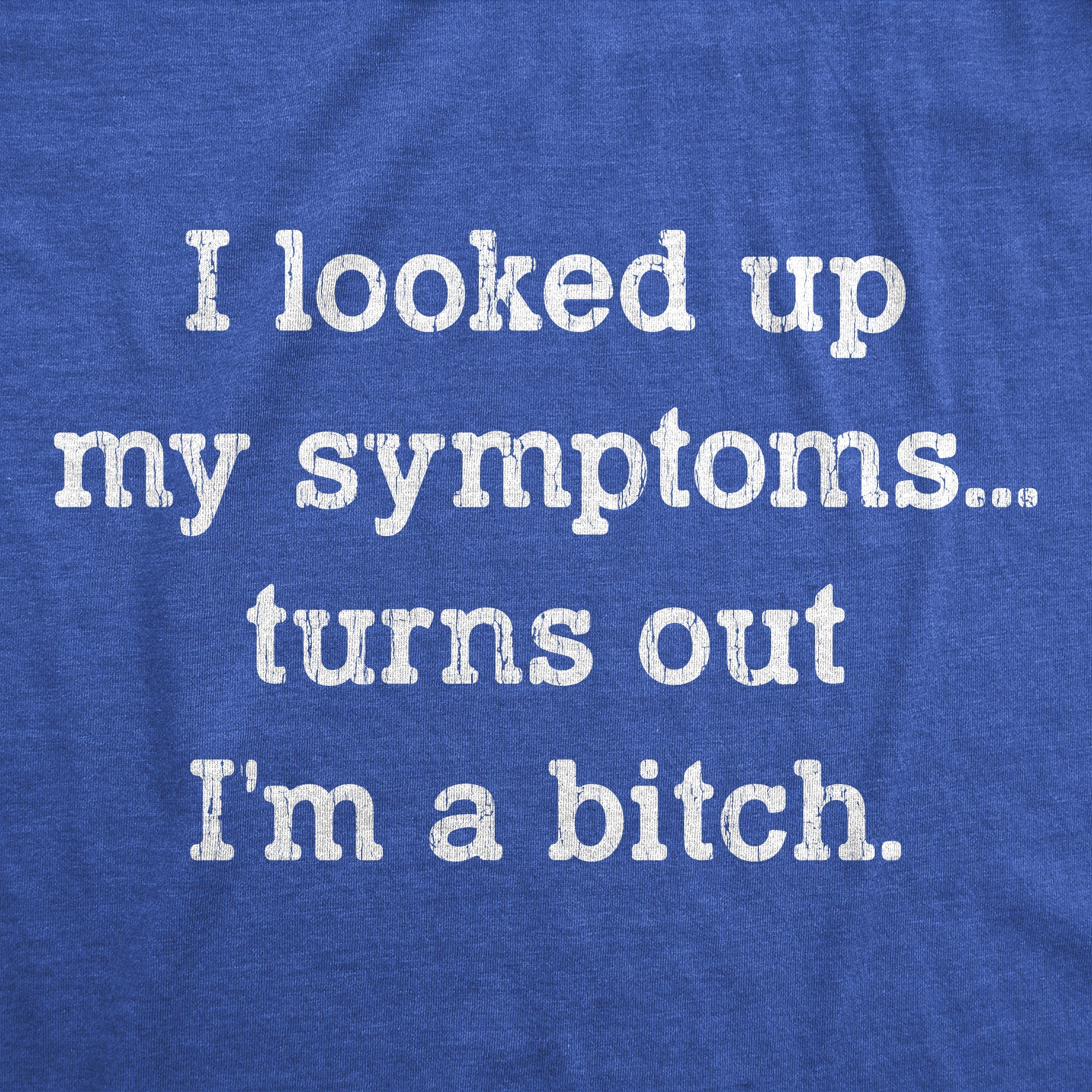 Turns Out I'm A Bitch Men's T Shirt