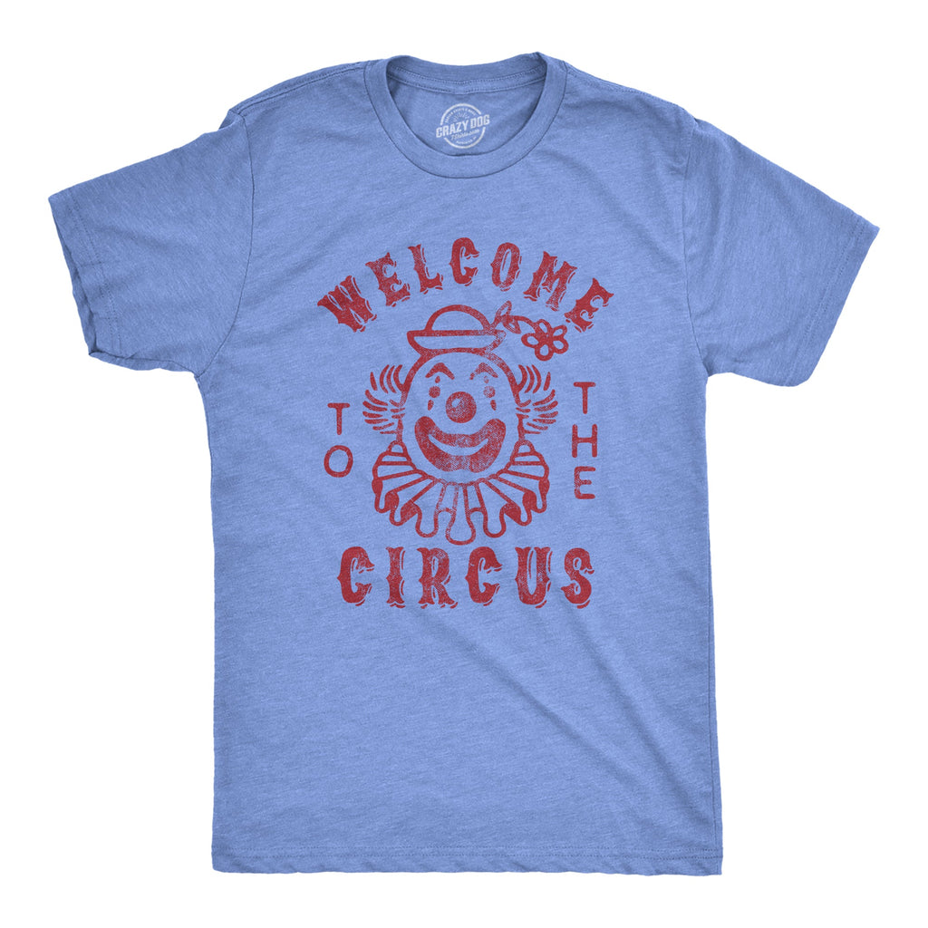 Welcome To The Circus Men's T Shirt