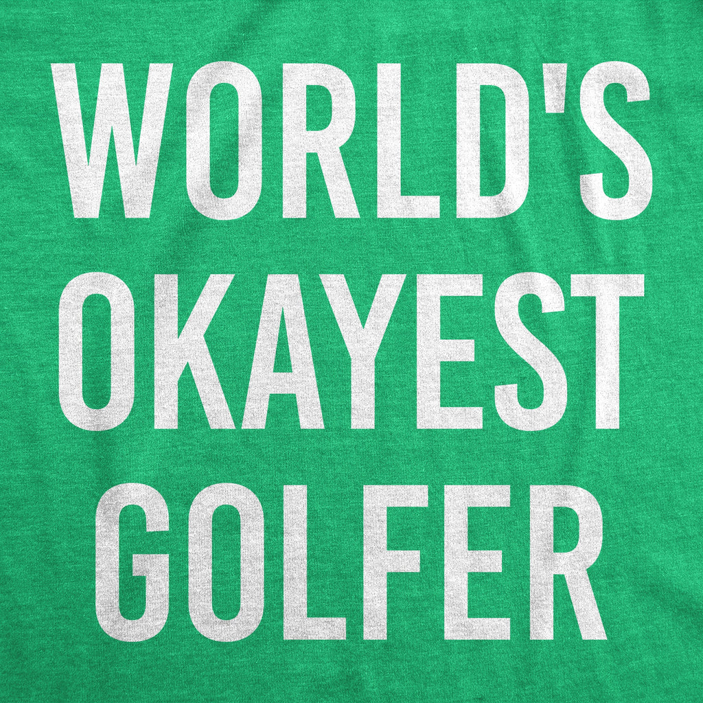 World's Okayest Golfer Men's T Shirt