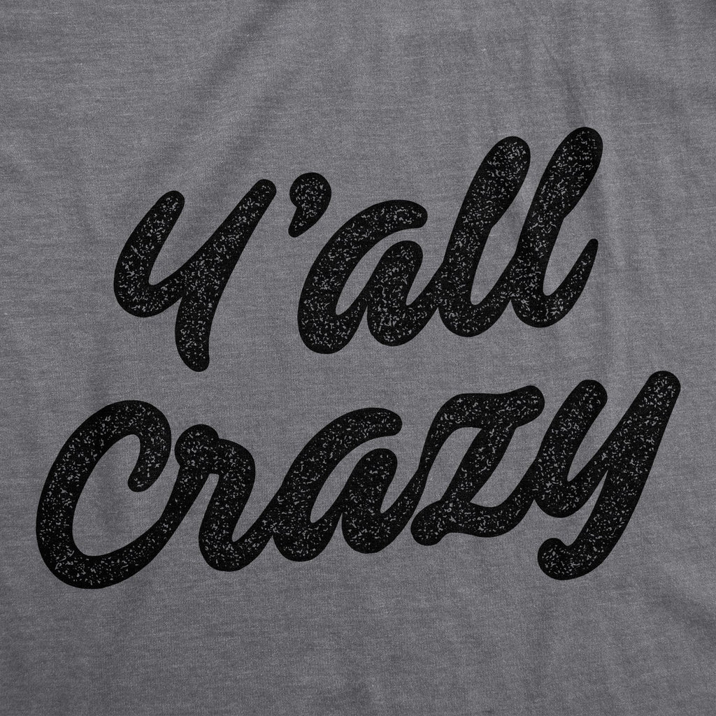 Y'all Crazy Women's T Shirt