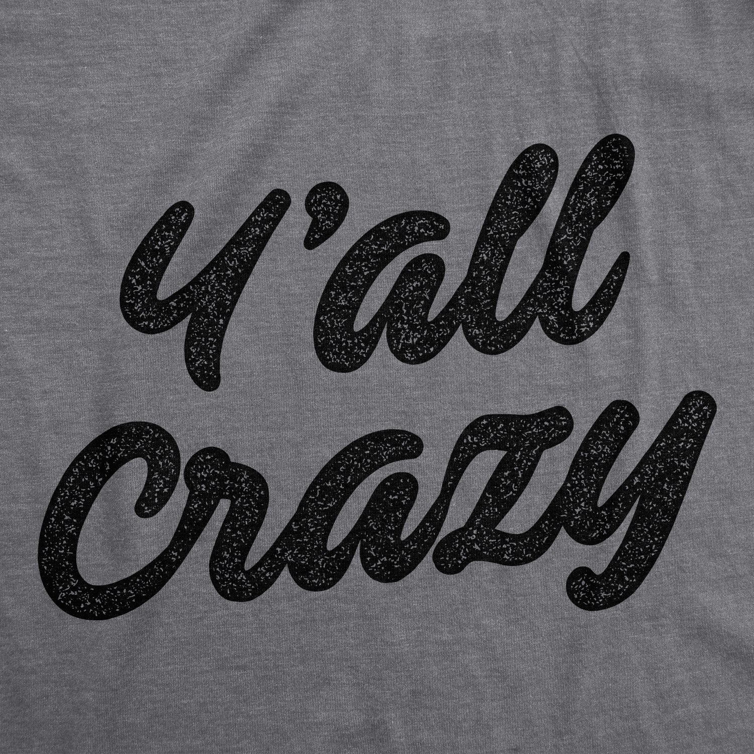 Y'all Crazy Men's T Shirt