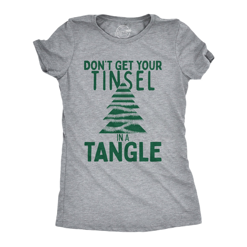 Dont Get Your Tinsel In A Tangle Women's T Shirt