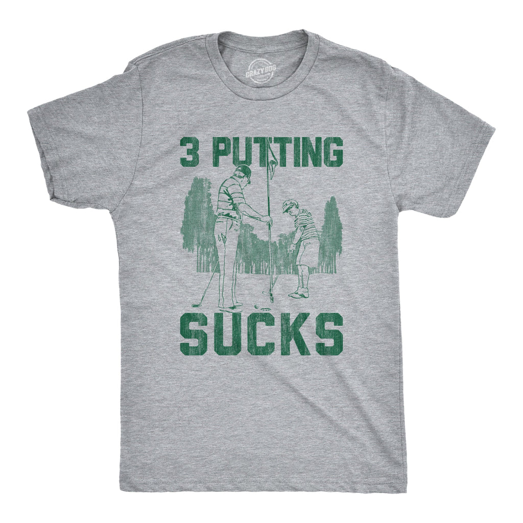 3 Putting Sucks Men's T Shirt