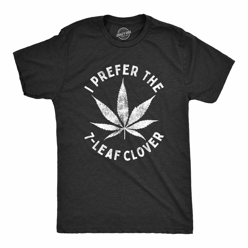 I Prefer The 7-Leaf Clover Men's T Shirt