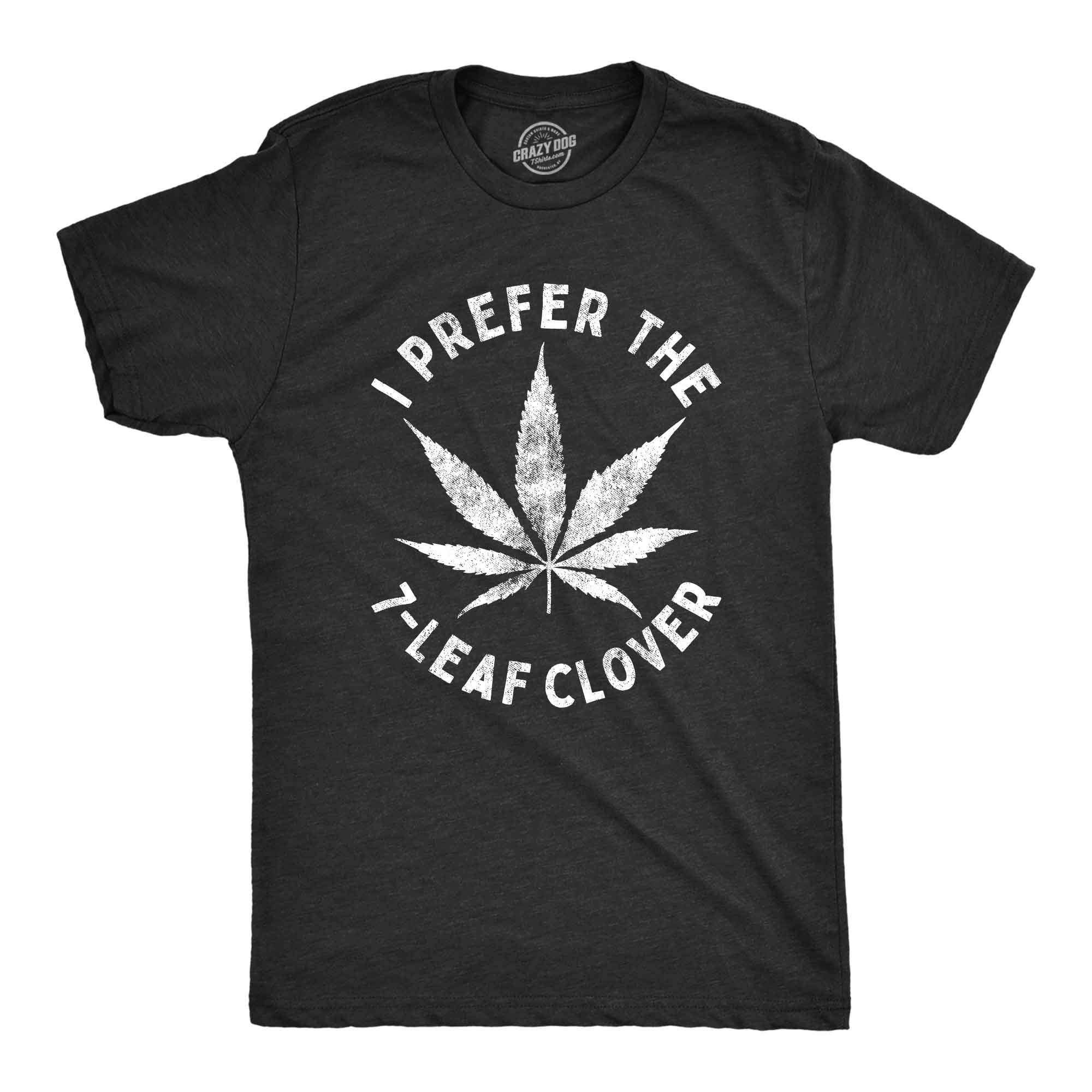 I Prefer The 7-Leaf Clover Men's T Shirt