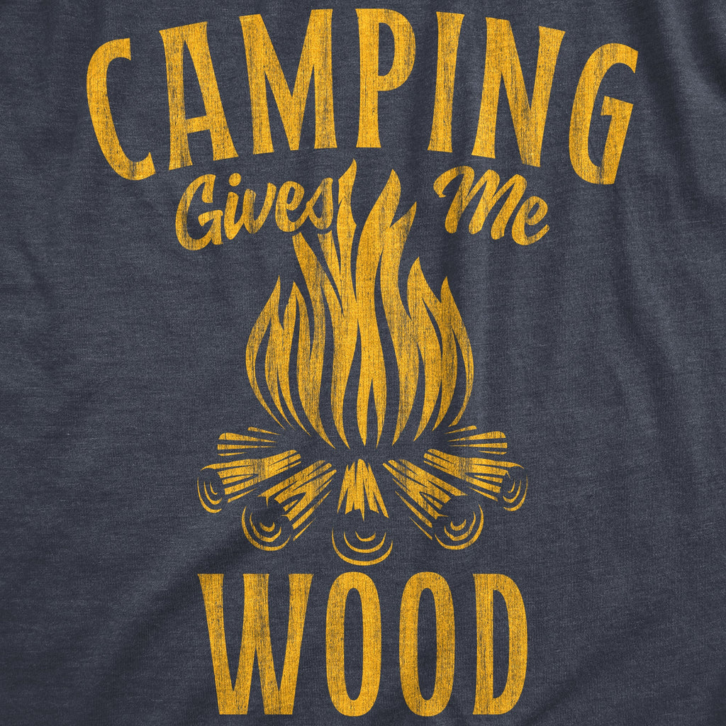 Camping Gives Me Wood Men's T Shirt