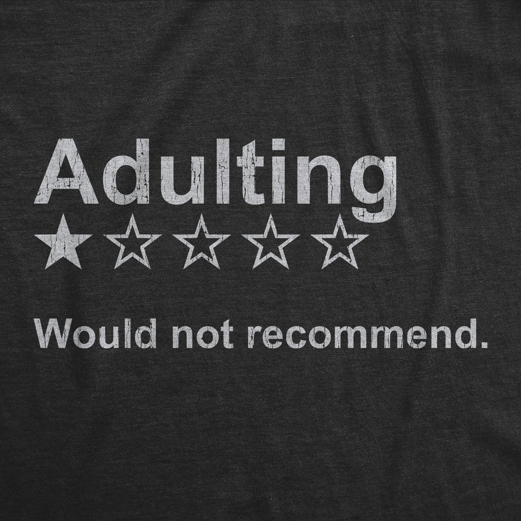 Adulting Would Not Recommend Women's T Shirt