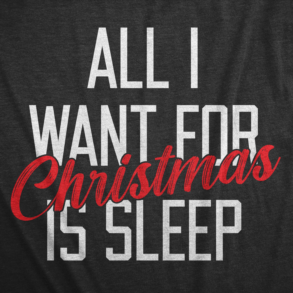 All I Want For Christmas Is Sleep Women's T Shirt