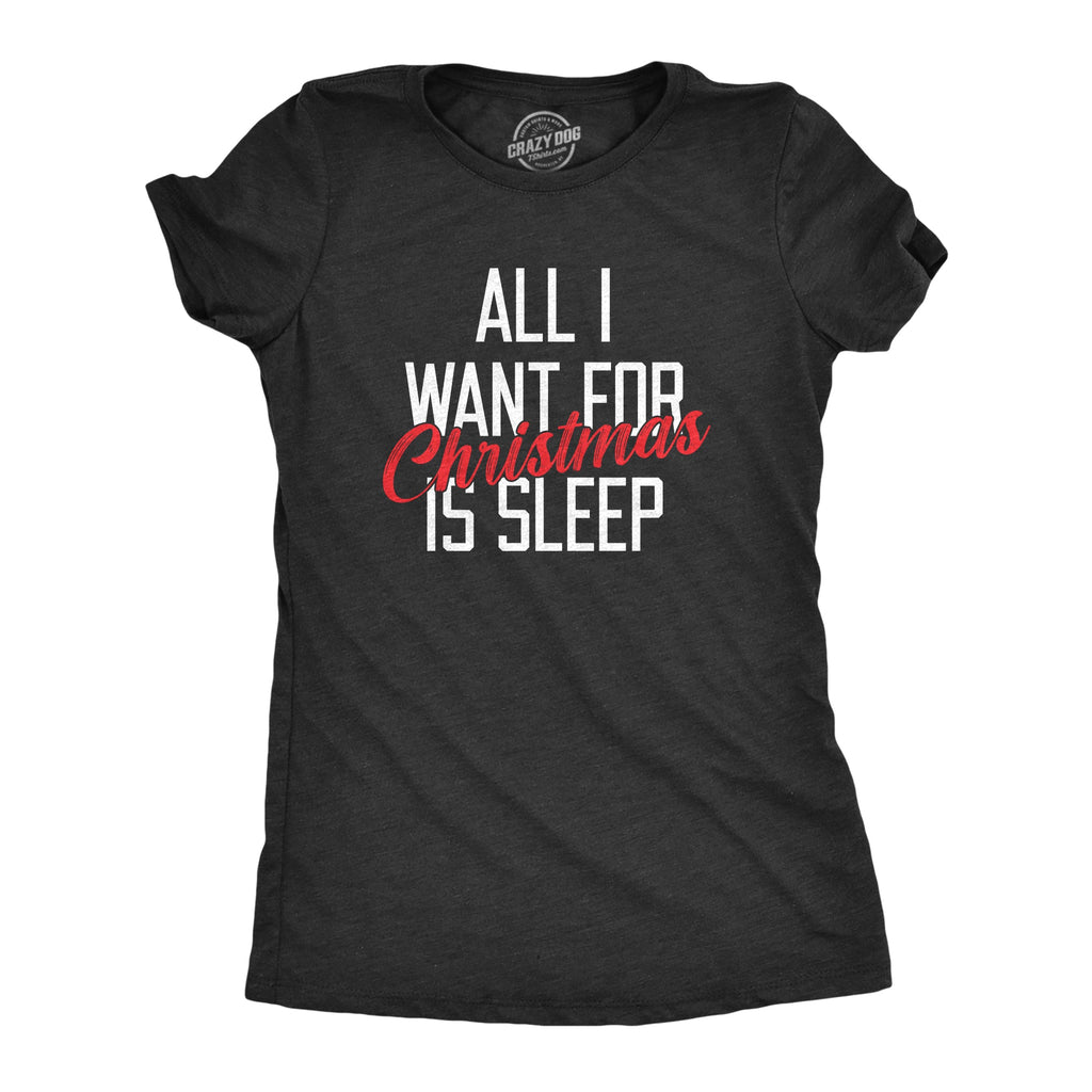 All I Want For Christmas Is Sleep Women's T Shirt