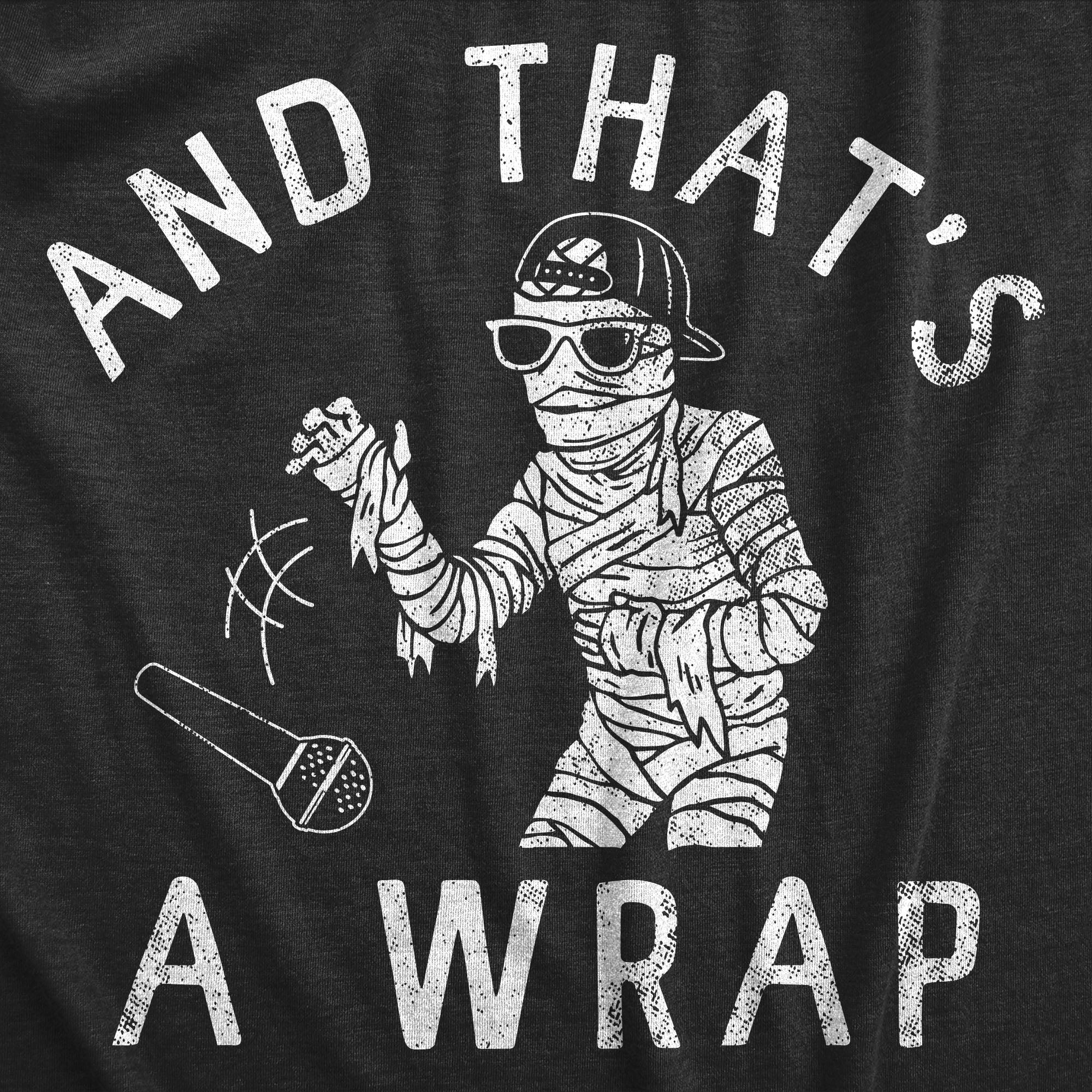 And Thats A Wrap Men's T Shirt