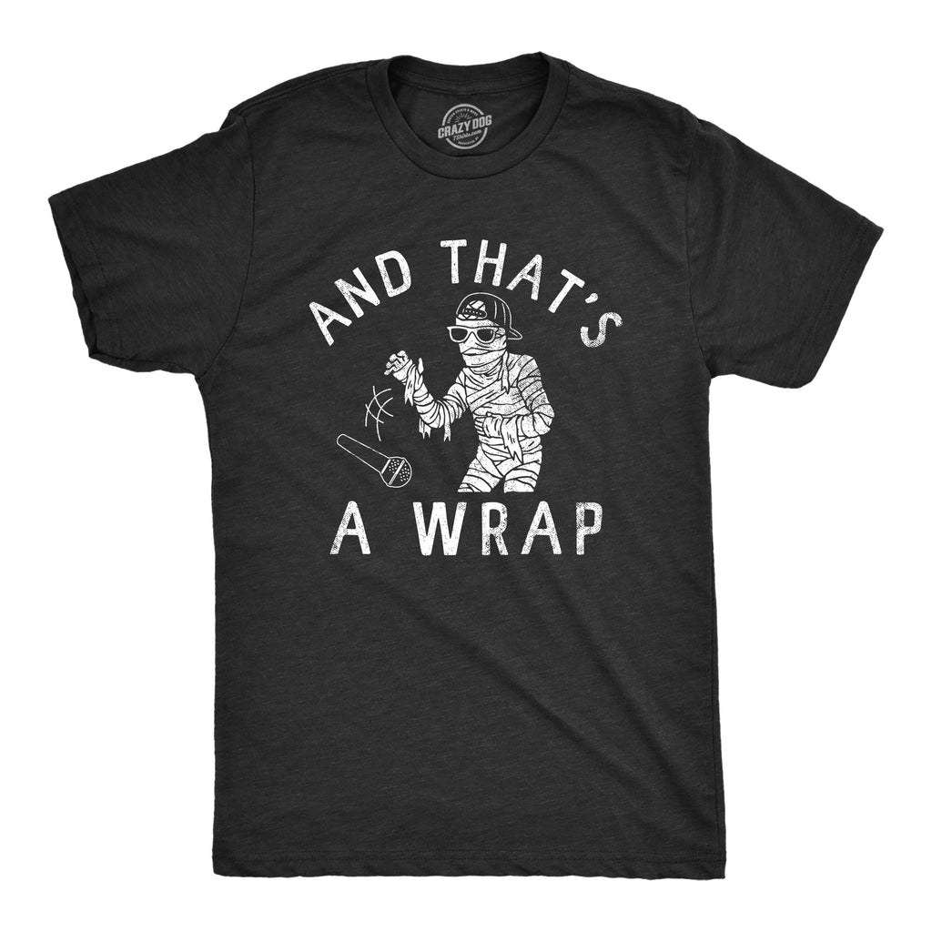 And Thats A Wrap Men's T Shirt