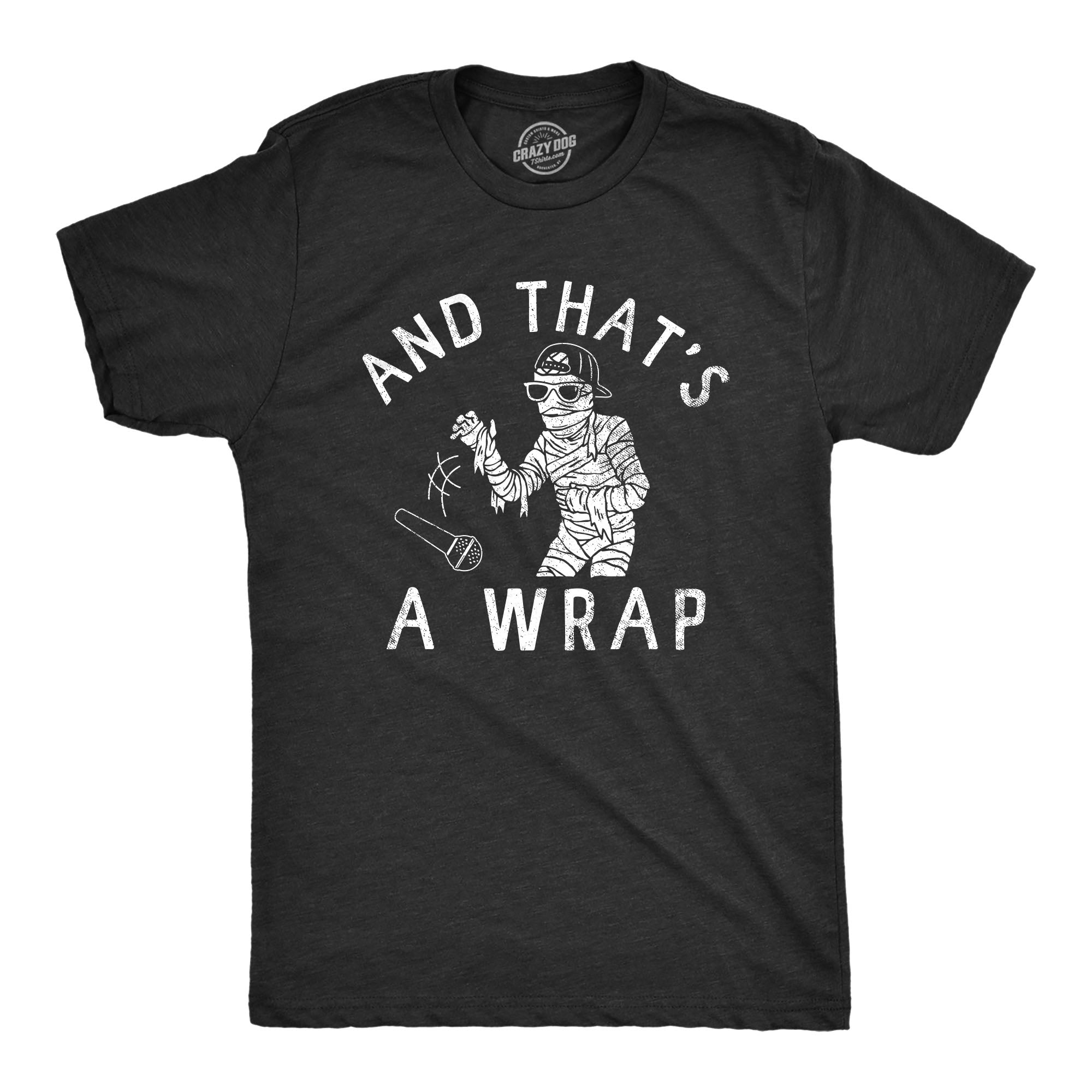 And Thats A Wrap Men's T Shirt