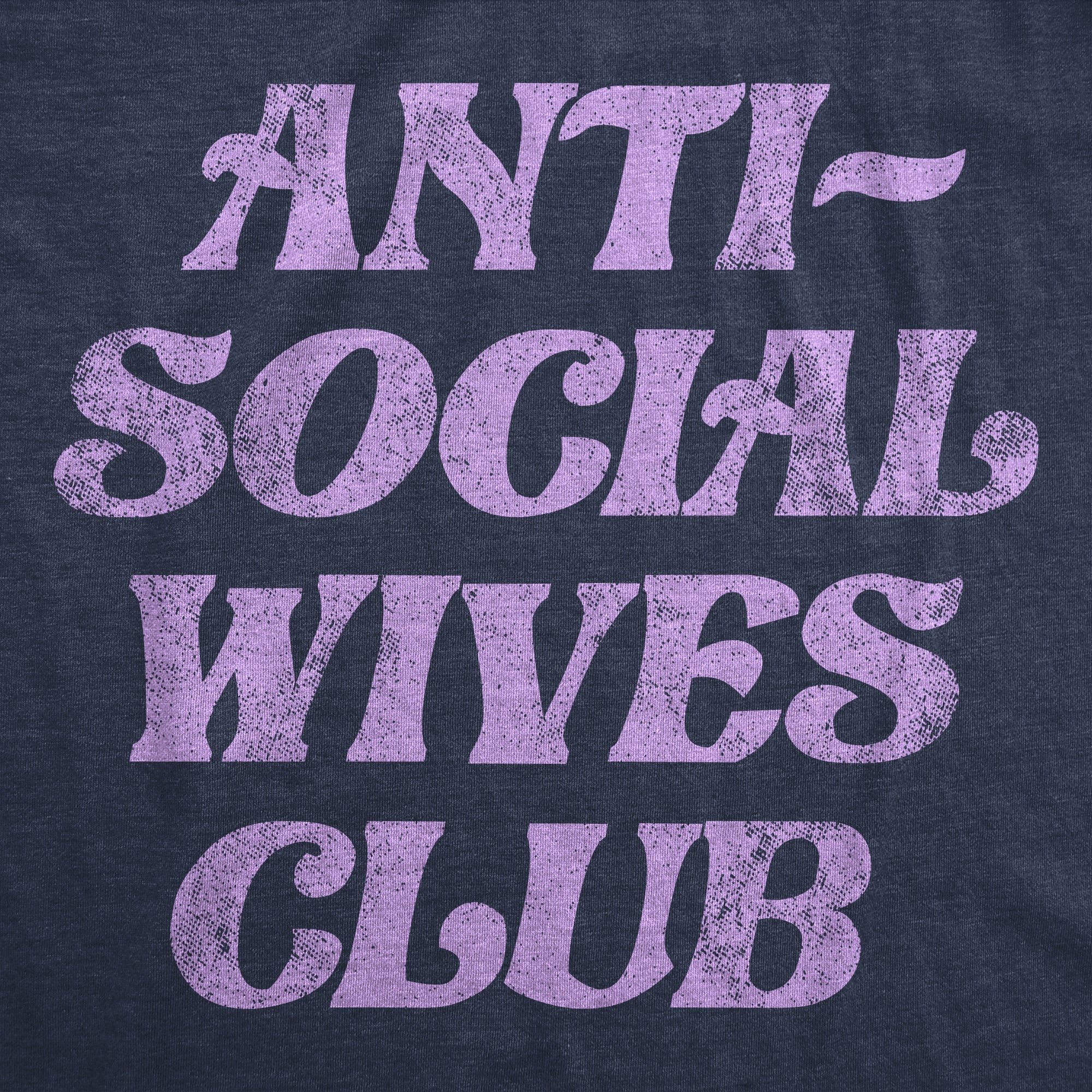 Anti Social Wives Club Women's T Shirt